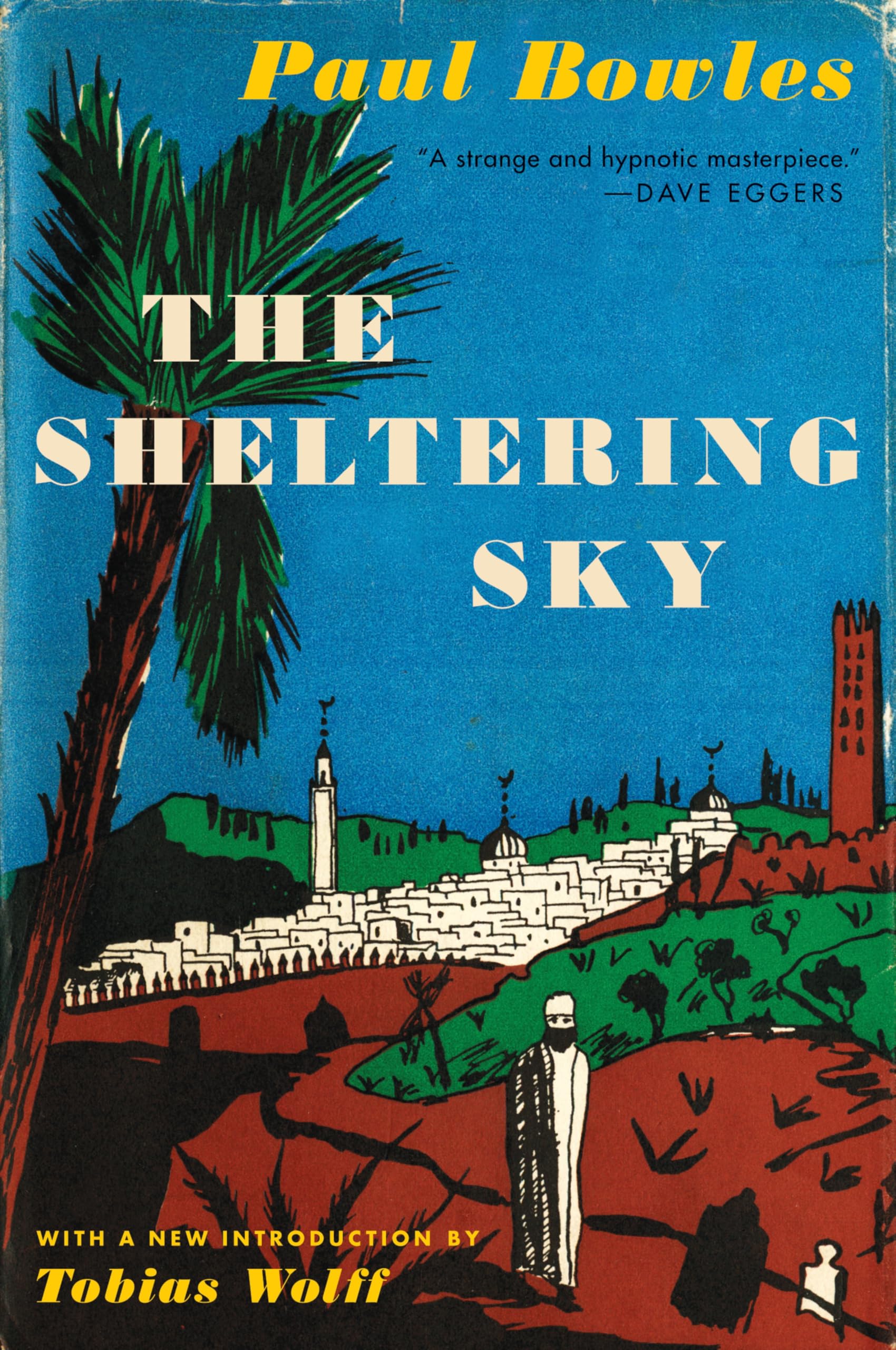 The Sheltering Sky: A Dark Postwar Classic of Alienation and Existential Terror in North Africa Kindle Edition