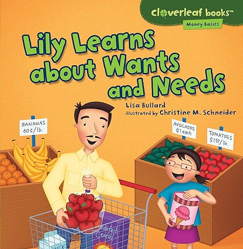Lily Learns About Wants and Needs (Cloverleaf Books - Money Basics)