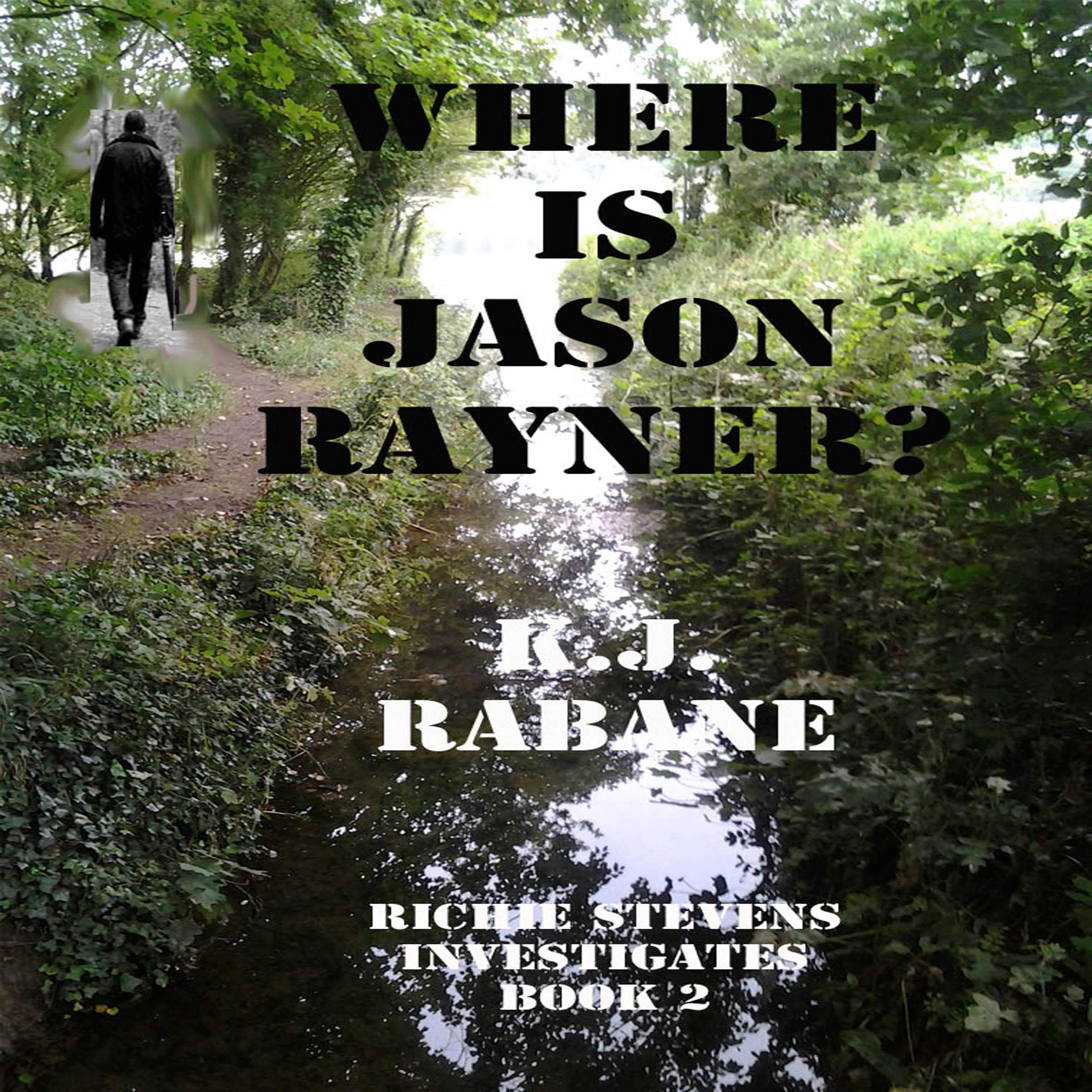 Where is Jason Rayner? (Richie Stevens Investigates)