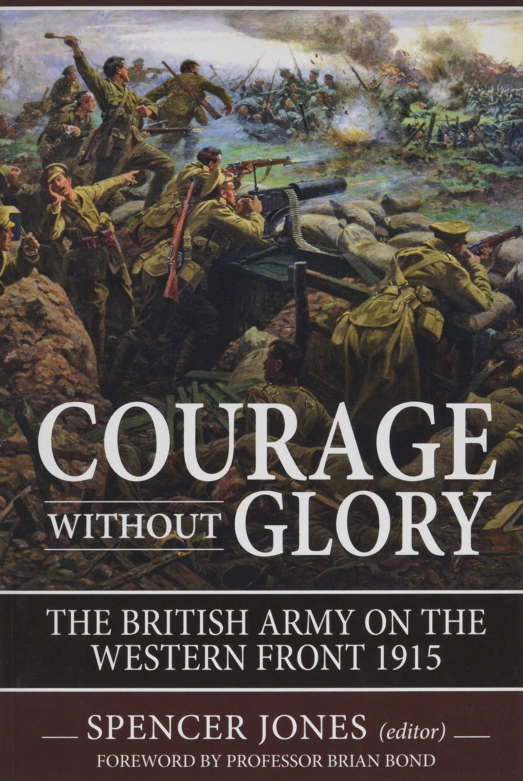 Courage without Glory: The British Army on the Western Front 1915 (Wolverhampton Series)