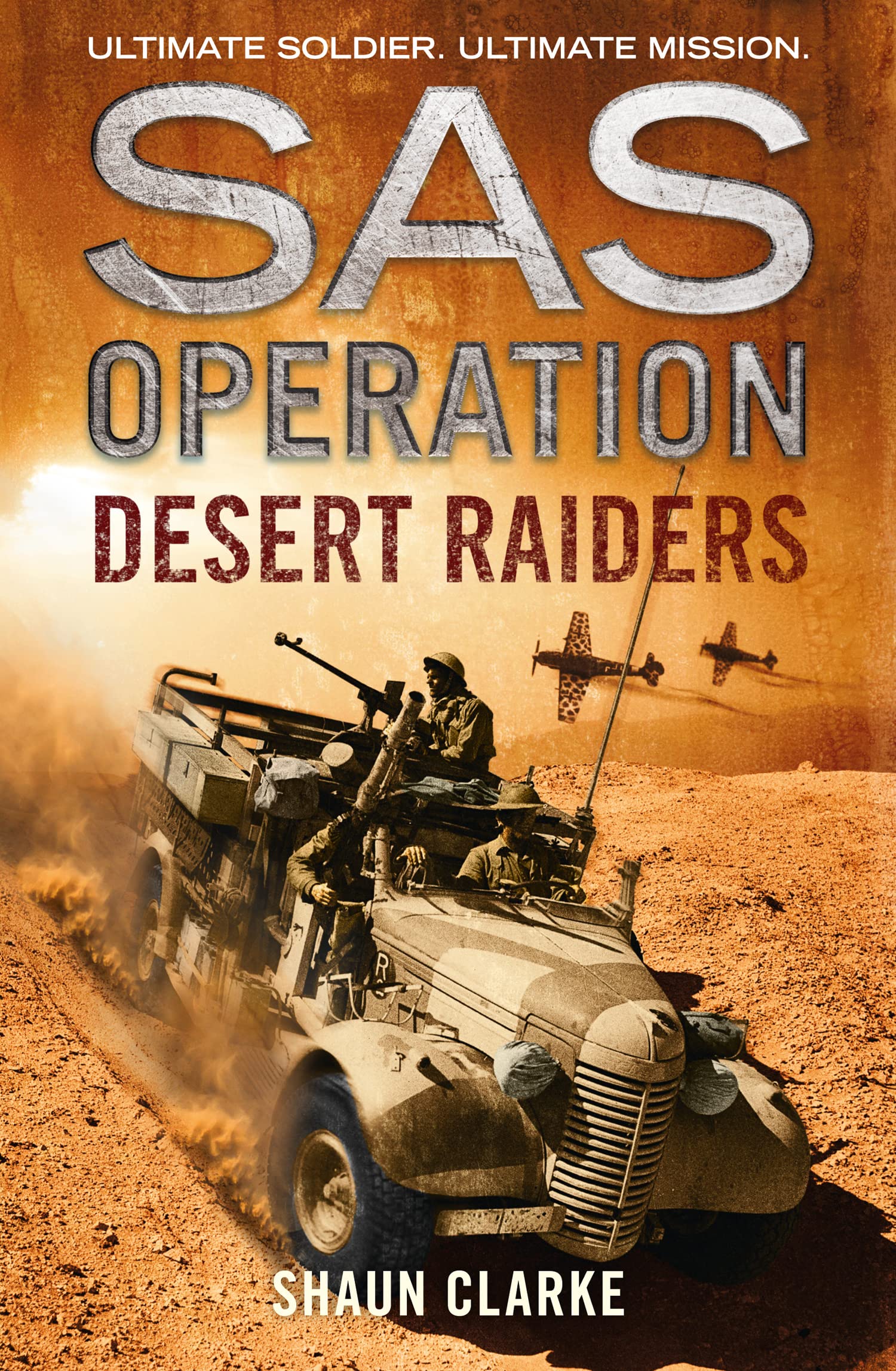 Desert Raiders: A Gripping Military Adventure Novel of the SAS in WWII North Africa (SAS Operation)