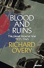 Blood and Ruins: The Great Imperial War, 1931-1945