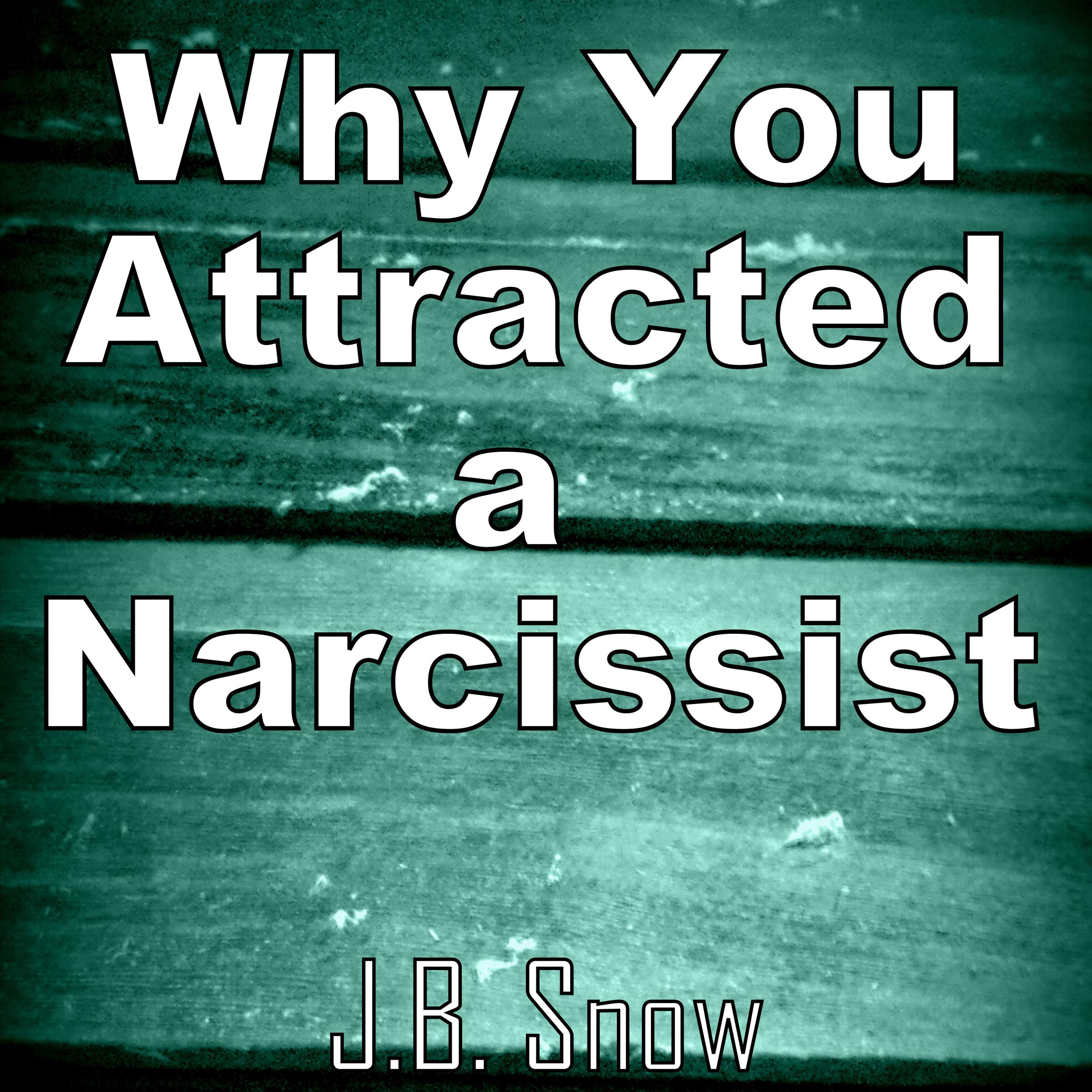 Cover art for Why You Attracted a Narcissist