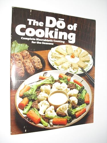 The Do of Cooking: Complete Macrobiotic Cooking for the Seasons