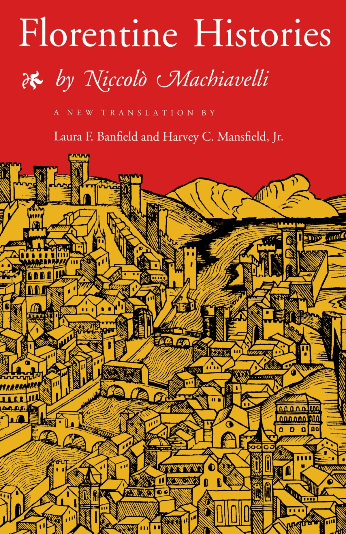 Florentine Histories: Newly Translated Edition