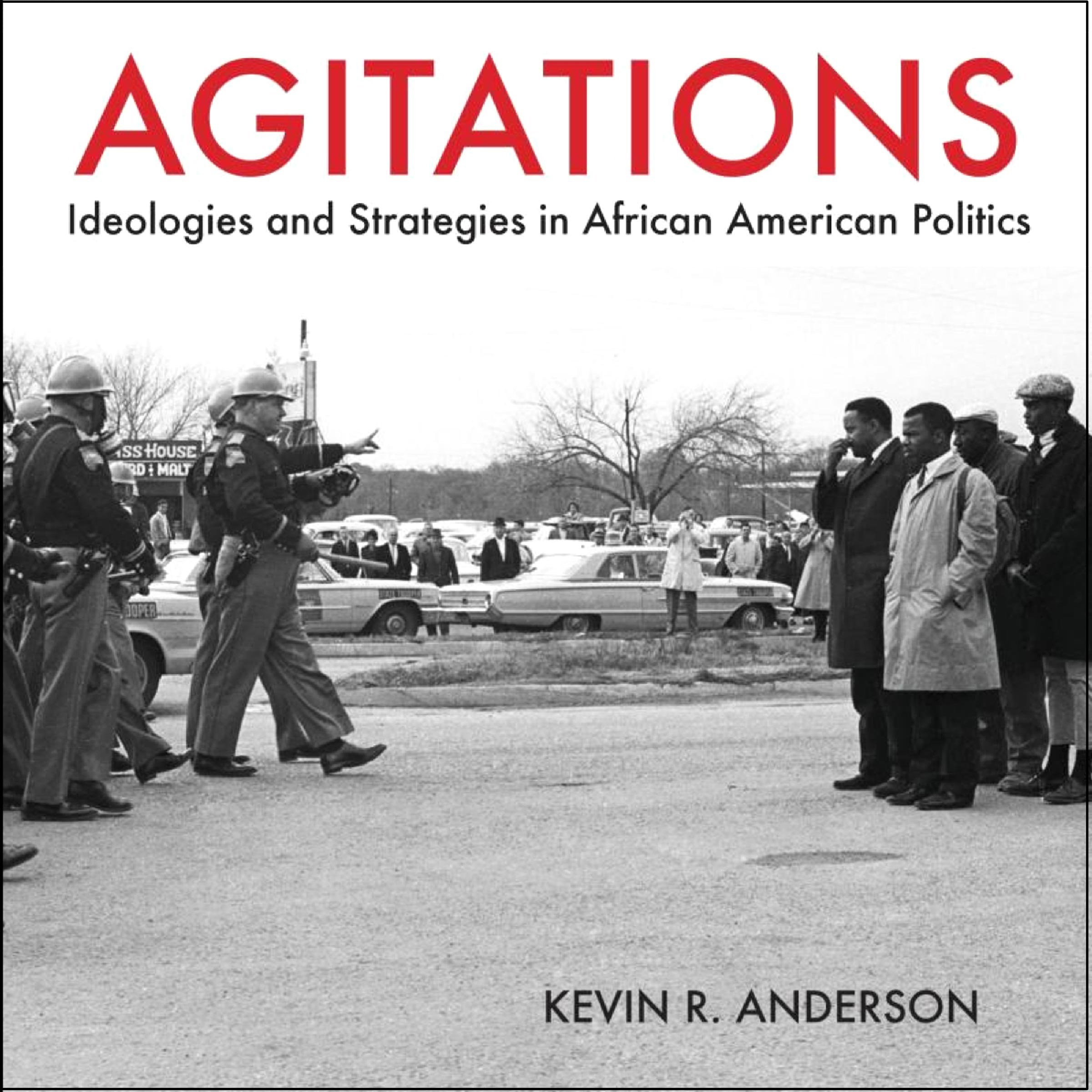 Agitations: Ideologies and Strategies in African American Politics