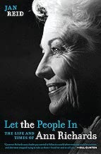 Let the People In: The Life and Times of Ann Richards
