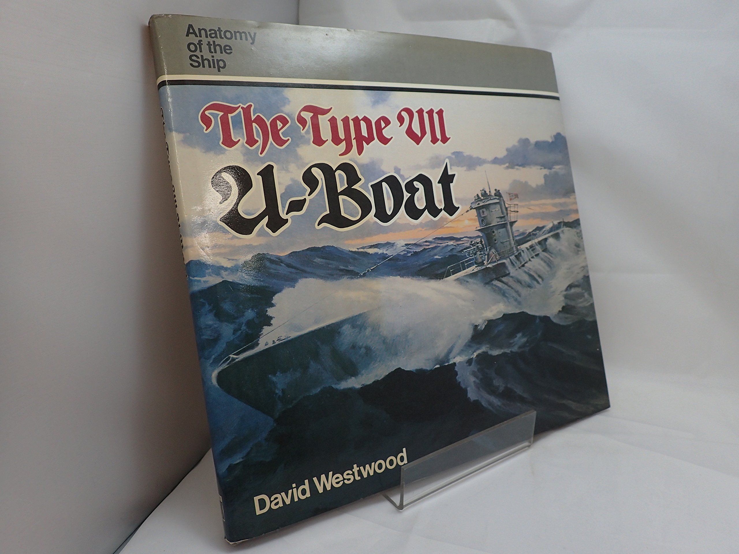 Buy The Type VII U-boat (Anatomy of the Ship) — BookShops.in