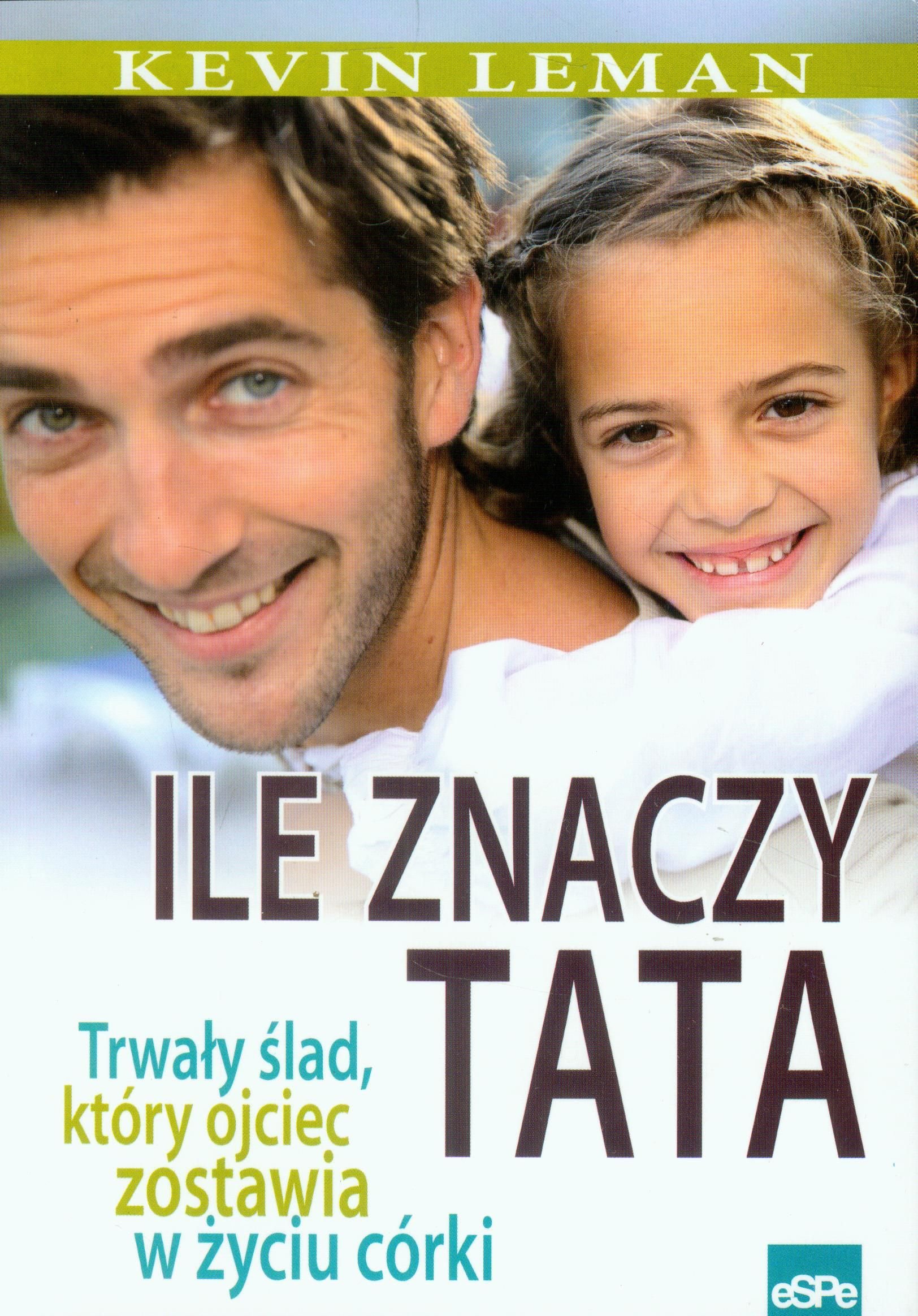 Buy Ile Znaczy Tata Trwa y lad Kt ry Ojciec Zostawia W yciu C rki buy-ile-znaczy-tata-trwa-y-lad-kt-ry-ojciec-zostawia-w-yciu-c-rki