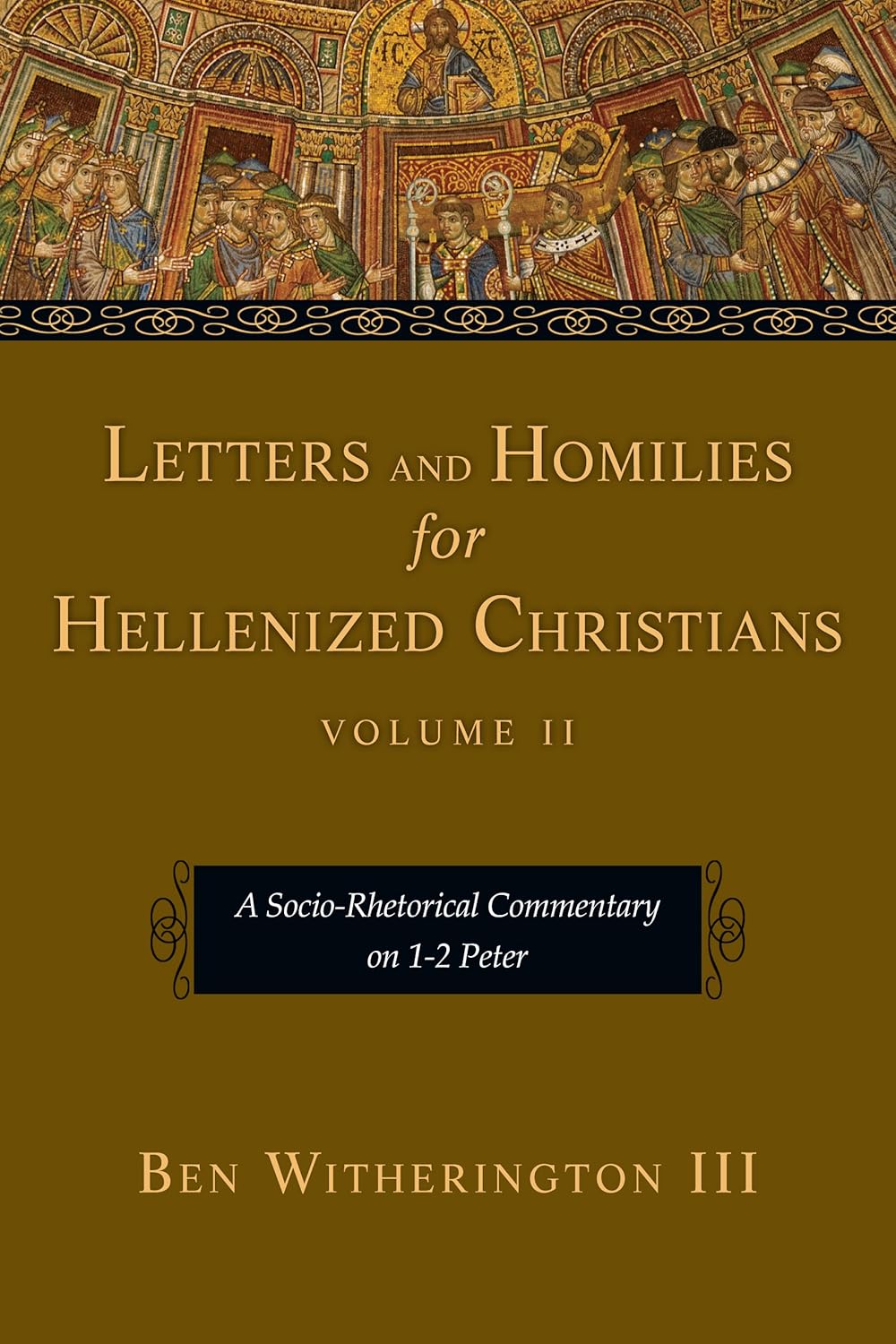 Letters and Homilies for Hellenized Christians: A Socio-Rhetorical ...