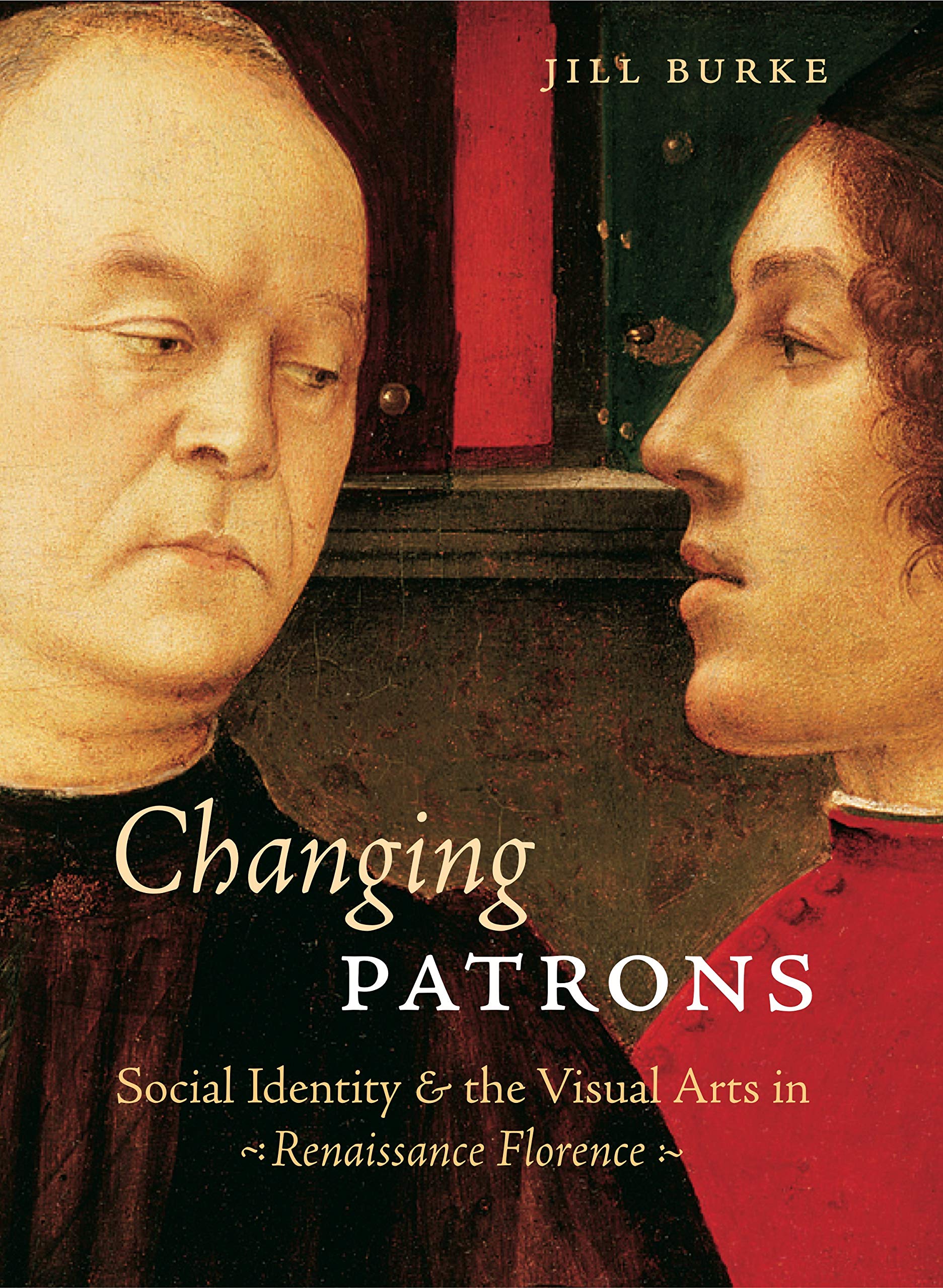 Buy Changing Patrons: Social Identity and the Visual Arts in Renaissance Florence — BookShops.in