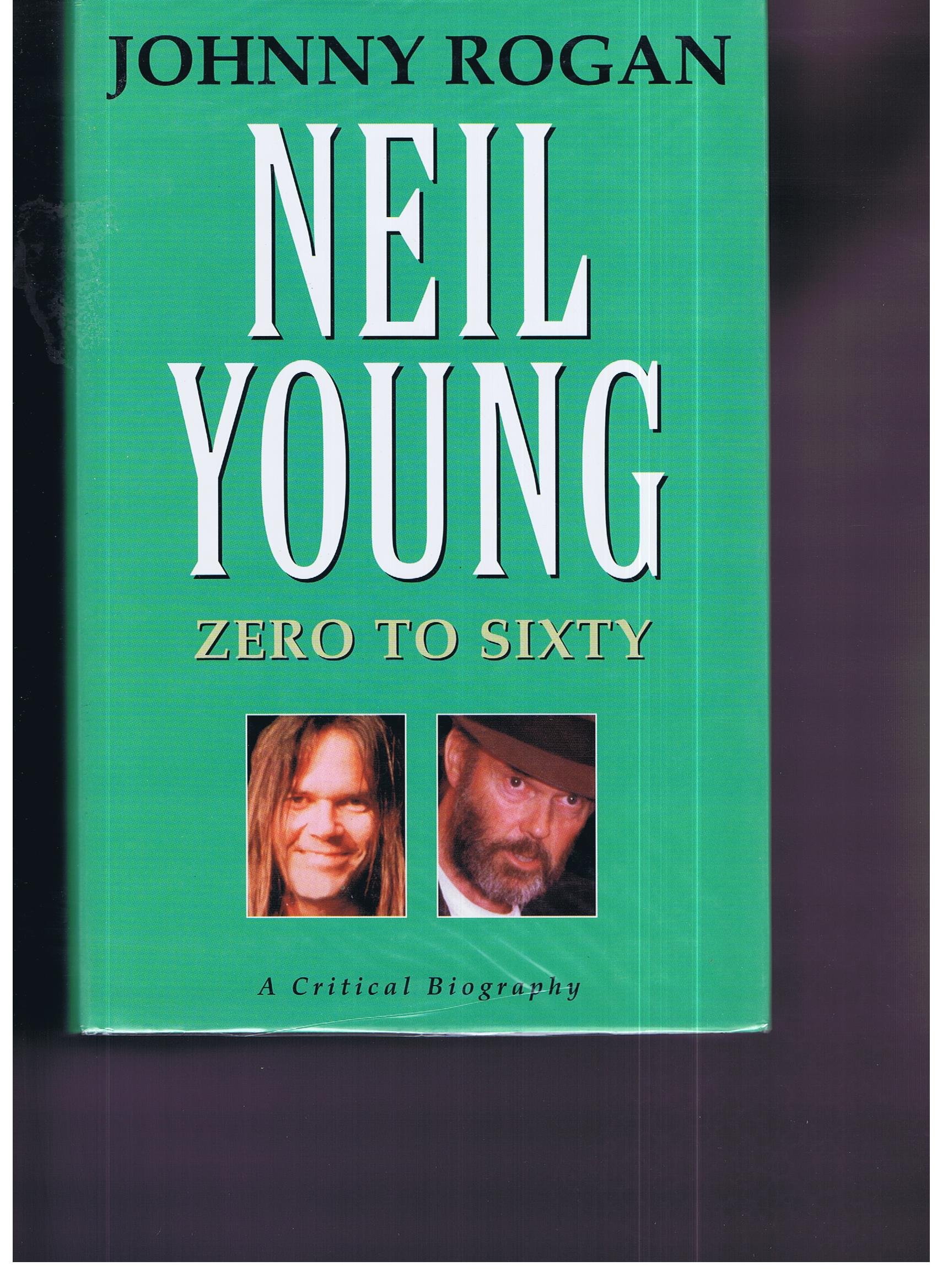 Neil Young: Zero to Sixty biographie en livre broché pour les fans de rock