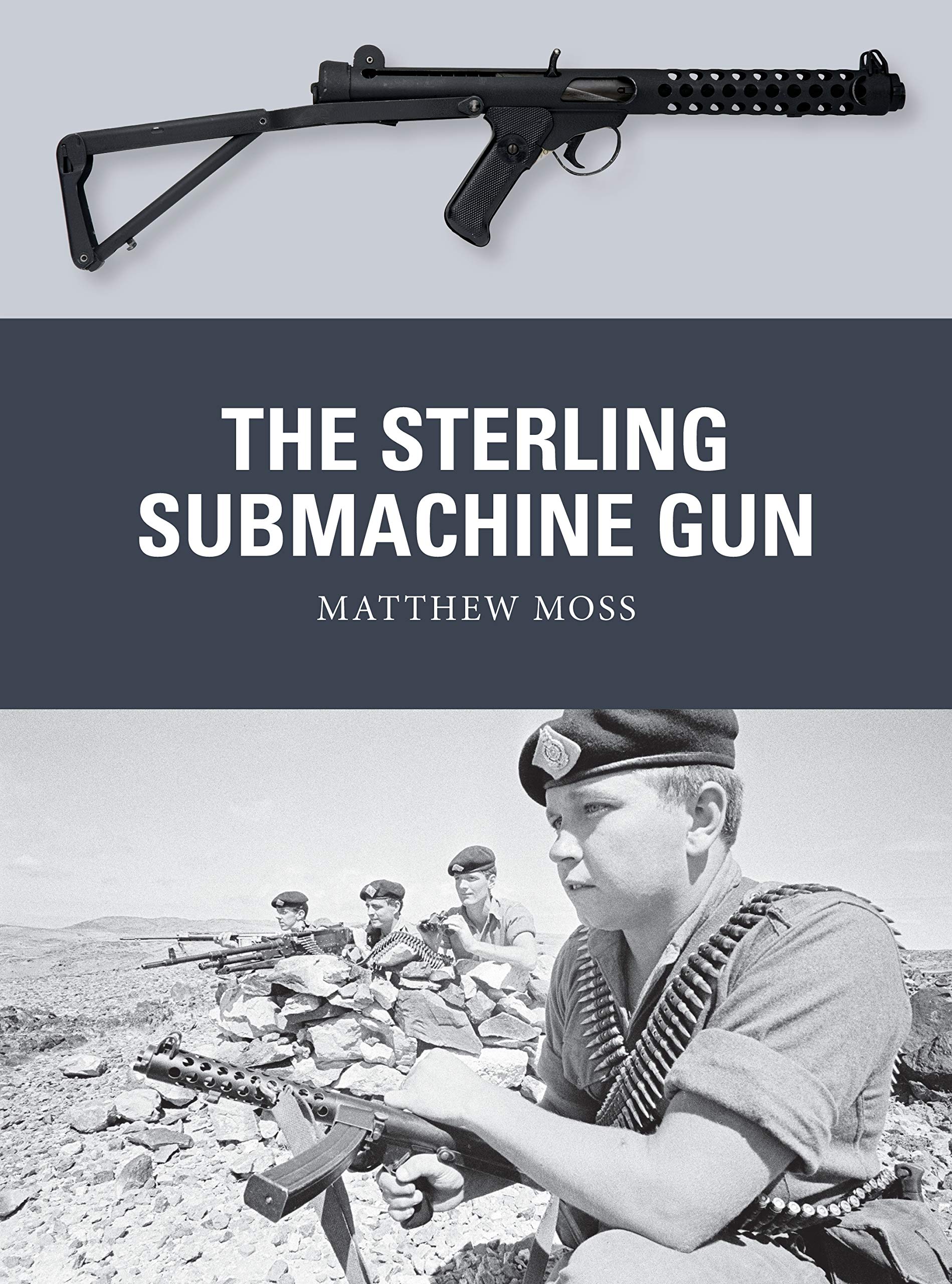 The Sterling Submachine Gun by Matthew Moss PAPERBACK 9781472828088