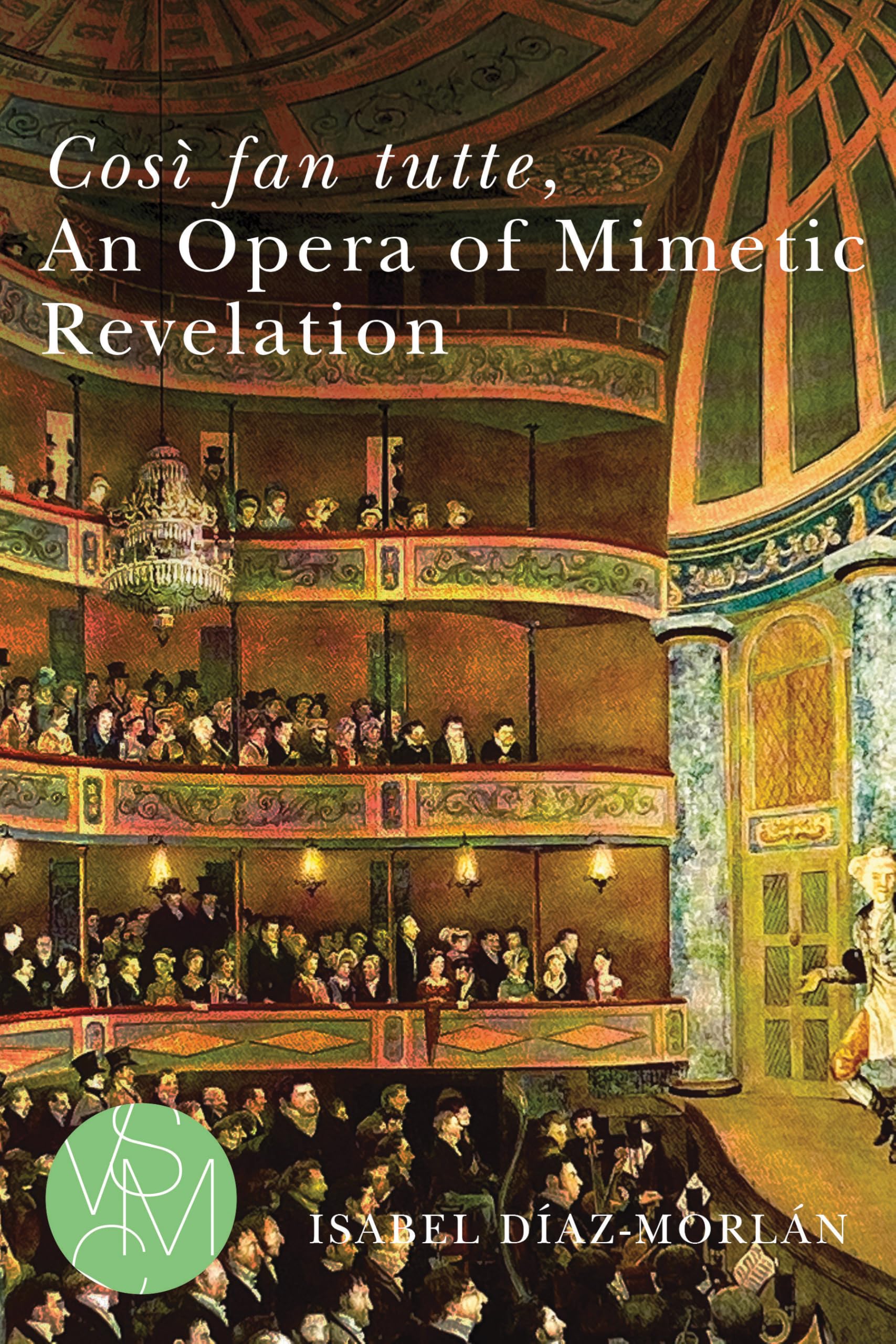 Così Fan Tutte Opera of Mimetic Revelation livre analyse Mozart critique philosophique