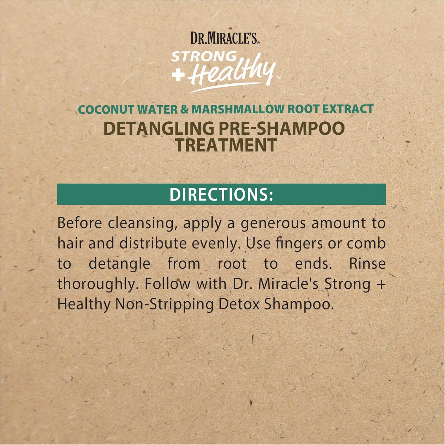 Dr. Miracle's Strong & Healthy Detangling Pre-Shampoo Treatment. Infused with Coconut Water, Marshmallow Root and Aloe Vera, Hydrates and Restores Moisture to Dry Damaged Hair 12 oz
