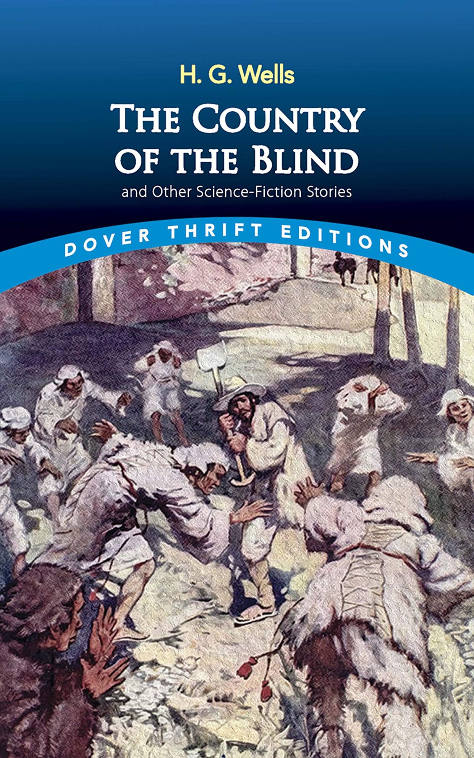 The Country of the Blind: and Other Science-Fiction Stories (Dover Thrift Editions) Paperback – May 19, 2011
