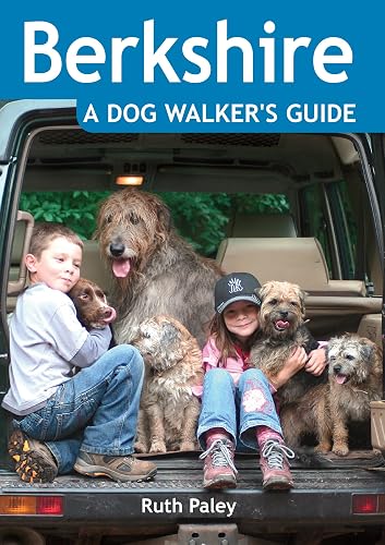 Berkshire: A Dog Walker's Guide - 20 Countryside Dog Walks with Lots of Off-Lead Time
