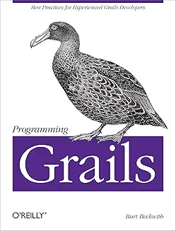 Programming Grails: Best Practices for Experienced Grails Developers