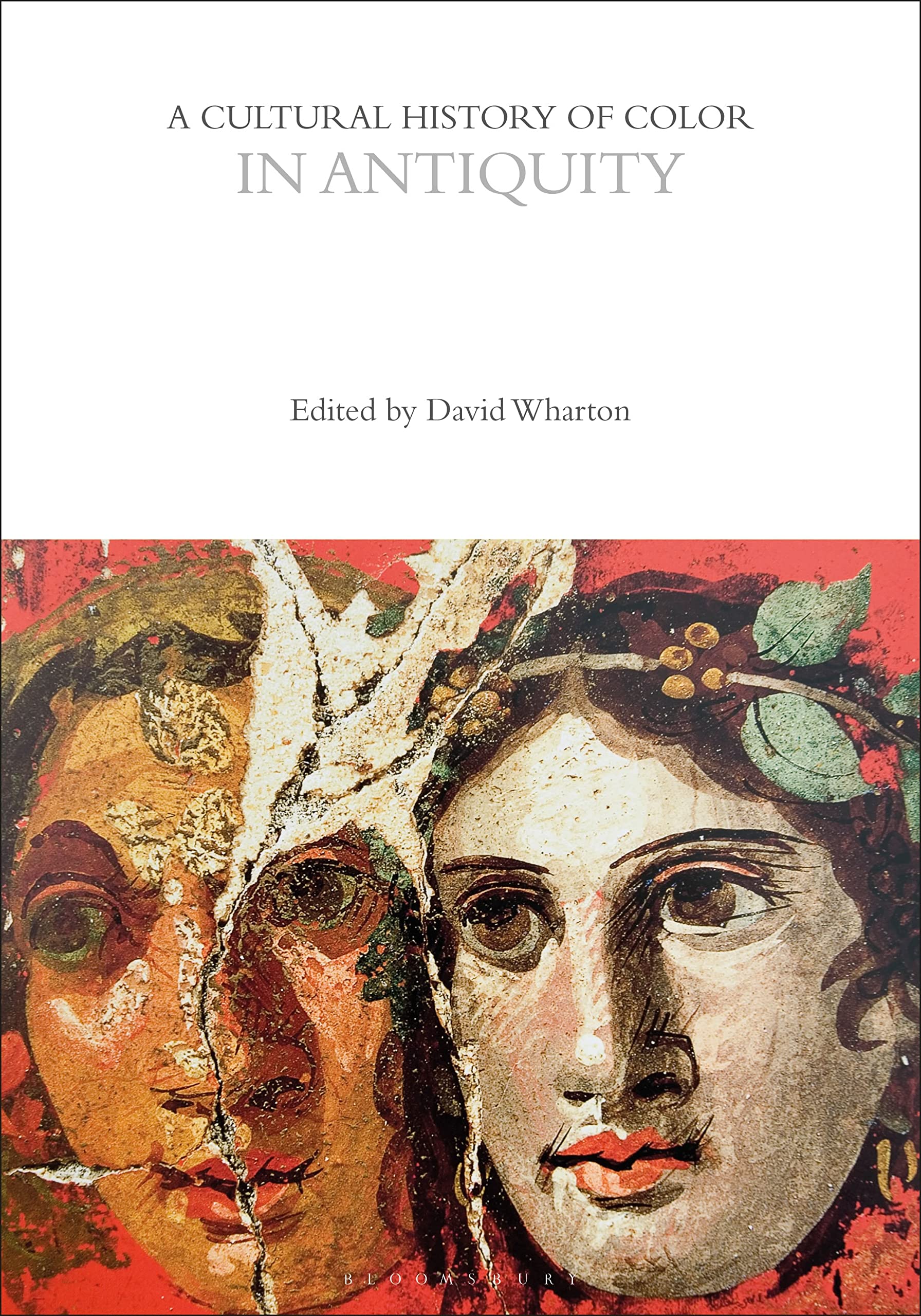 A Cultural History of Color in Antiquity (The Cultural Histories Series)