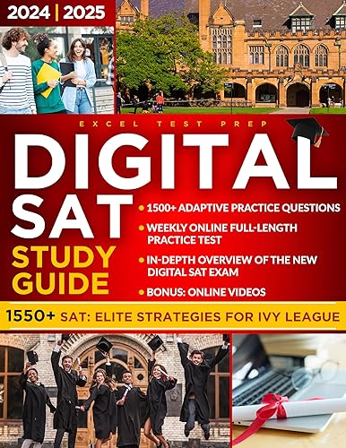 Digital SAT Prep: The Complete Study Guide with Top Strategies for 98% Adaptive Test Success | Mastering SAT Content with Full-Length Practice Tests to Achieve 1550+ Scores for Top US Universities