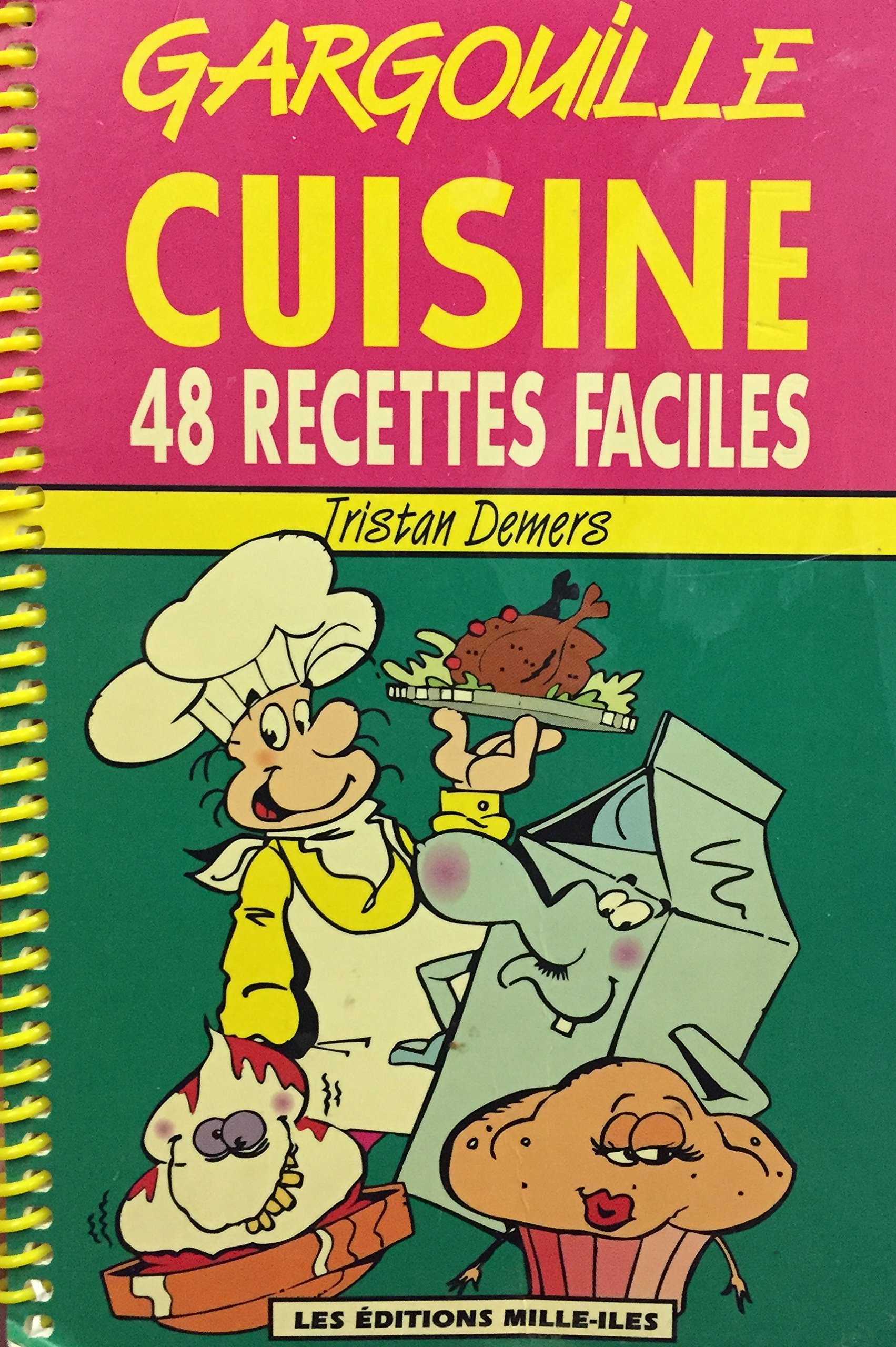 Gargouille cuisine. 48 recettes faciles Demers, Tristan