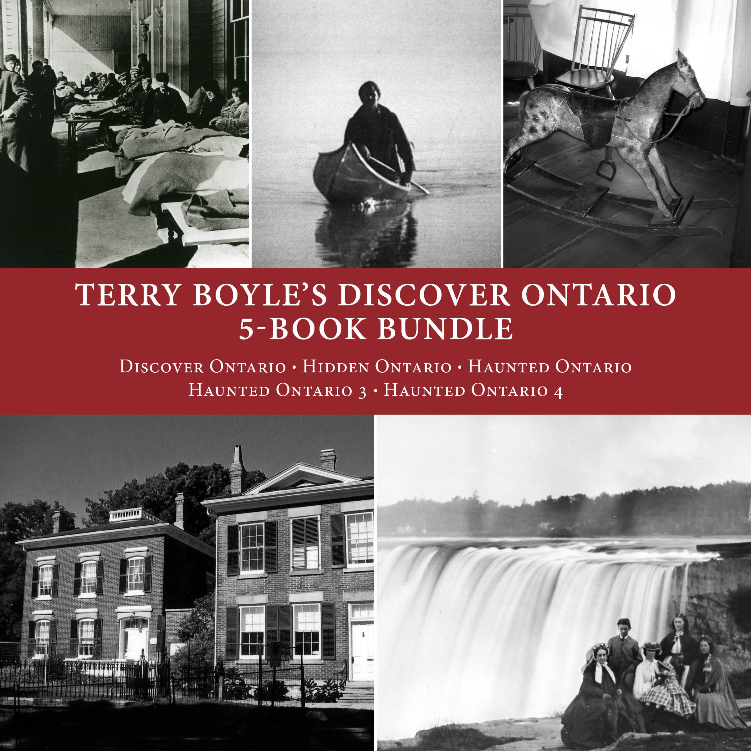 Terry Boyle's Discover Ontario 5-Book Bundle: Discover Ontario / Hidden Ontario / Haunted Ontario / Haunted Ontario 3 / Haunted Ontario 4