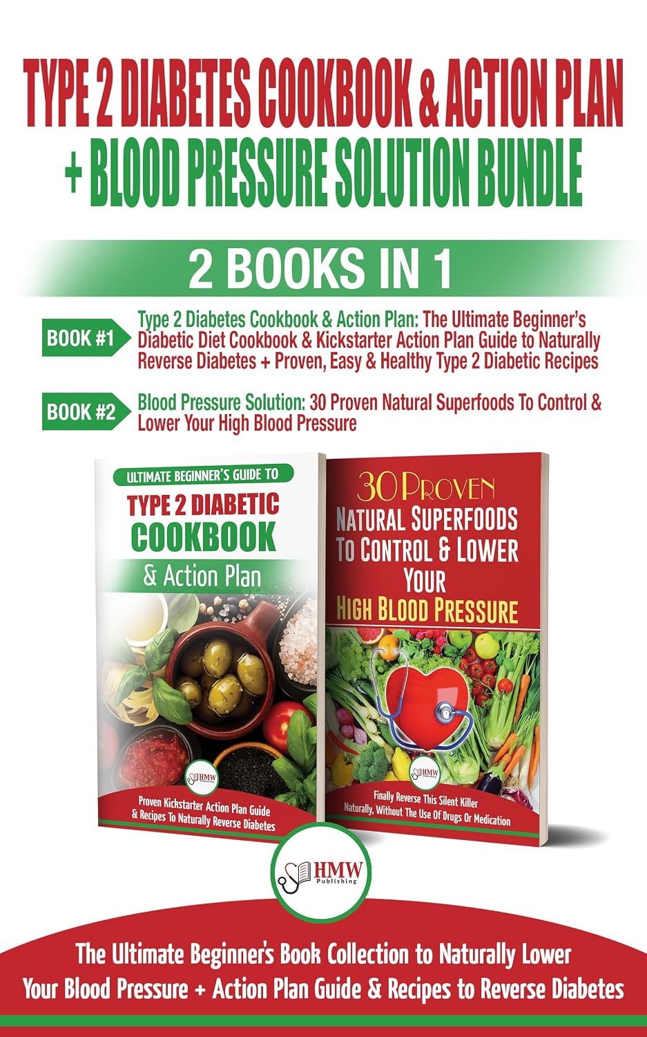 Type 2 Diabetes Cookbook and Action Plan & Blood Pressure Solution - 2 Books in 1 Bundle: Ultimate Beginner's Book Collection to Naturally Lower Your Blood Pressure & Guide To Reverse Diabetes
