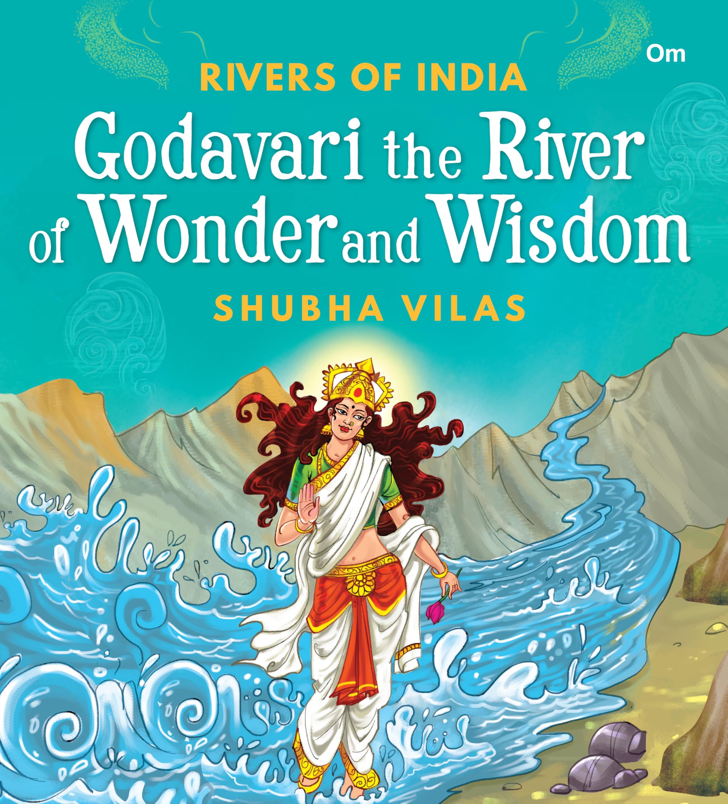 Rivers of India: Godavari the River of Wonder and Wisdom