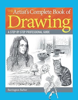 The Artist's Complete Book of Drawing: A step-by-step professional guide