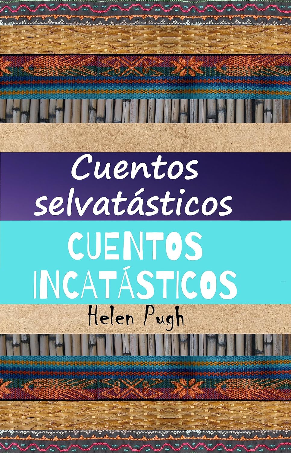 Cuentos selvatásticos / Cuentos incatásticos (Spanish Edition)