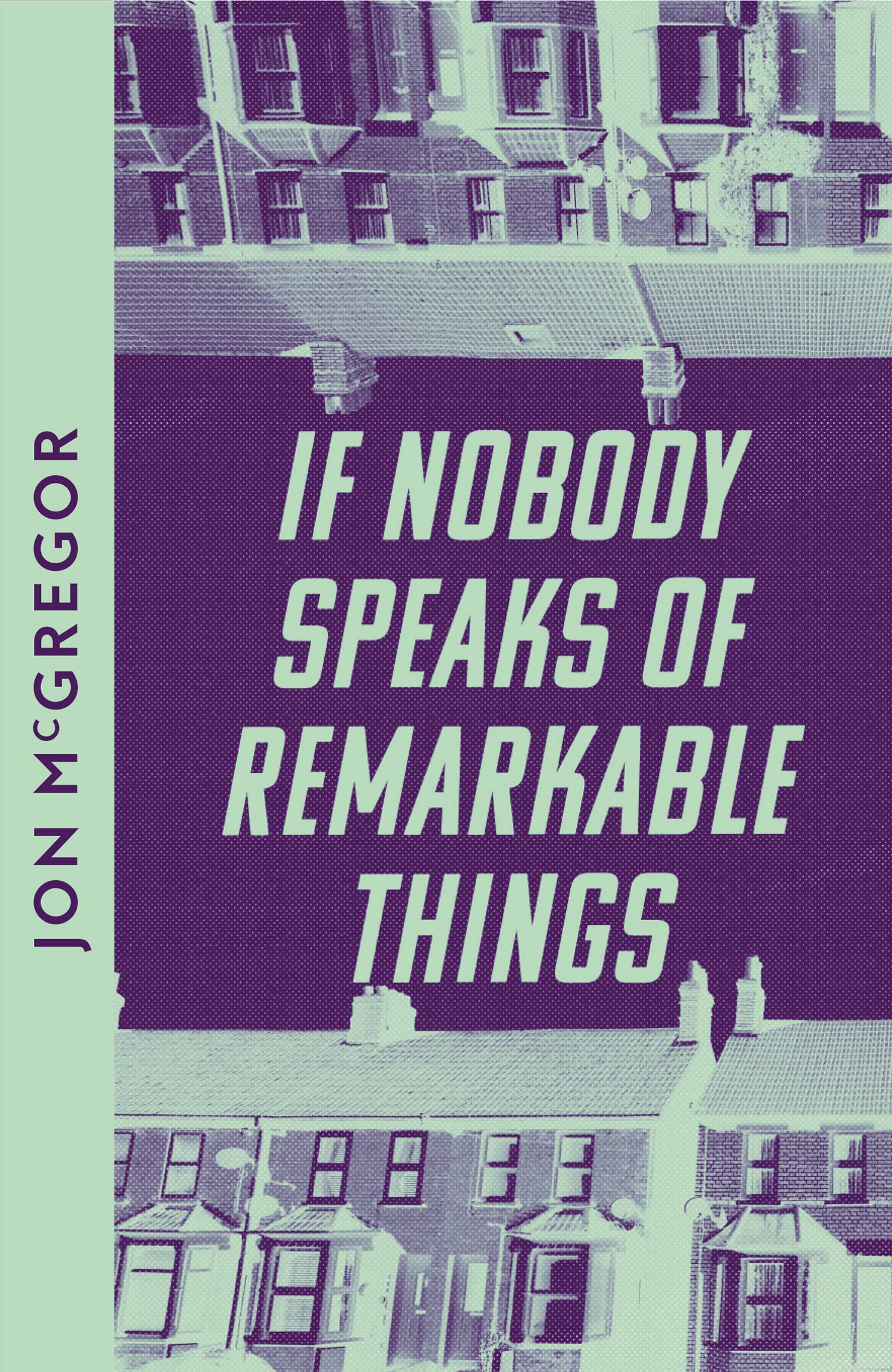 If Nobody Speaks of Remarkable Things by Jon McGregor PAPERBACK 9780008609993