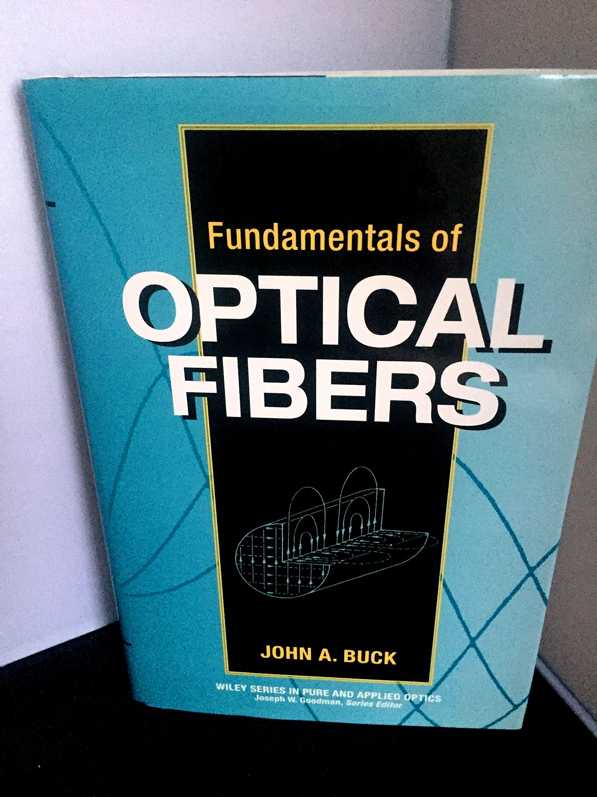 Fundamentals of Optical Fibers (Wiley Series in Pure and Applied Optics)