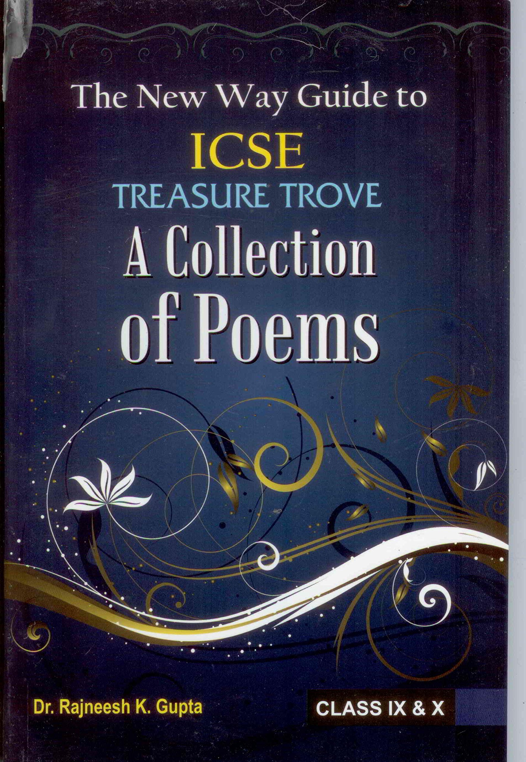 The New Way Guide to ICSE TREASURE TROVE - A Collection of Poems for Class IX & X