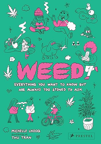 Weed: Everything You Want To Know But Are Always Too Stoned To Ask