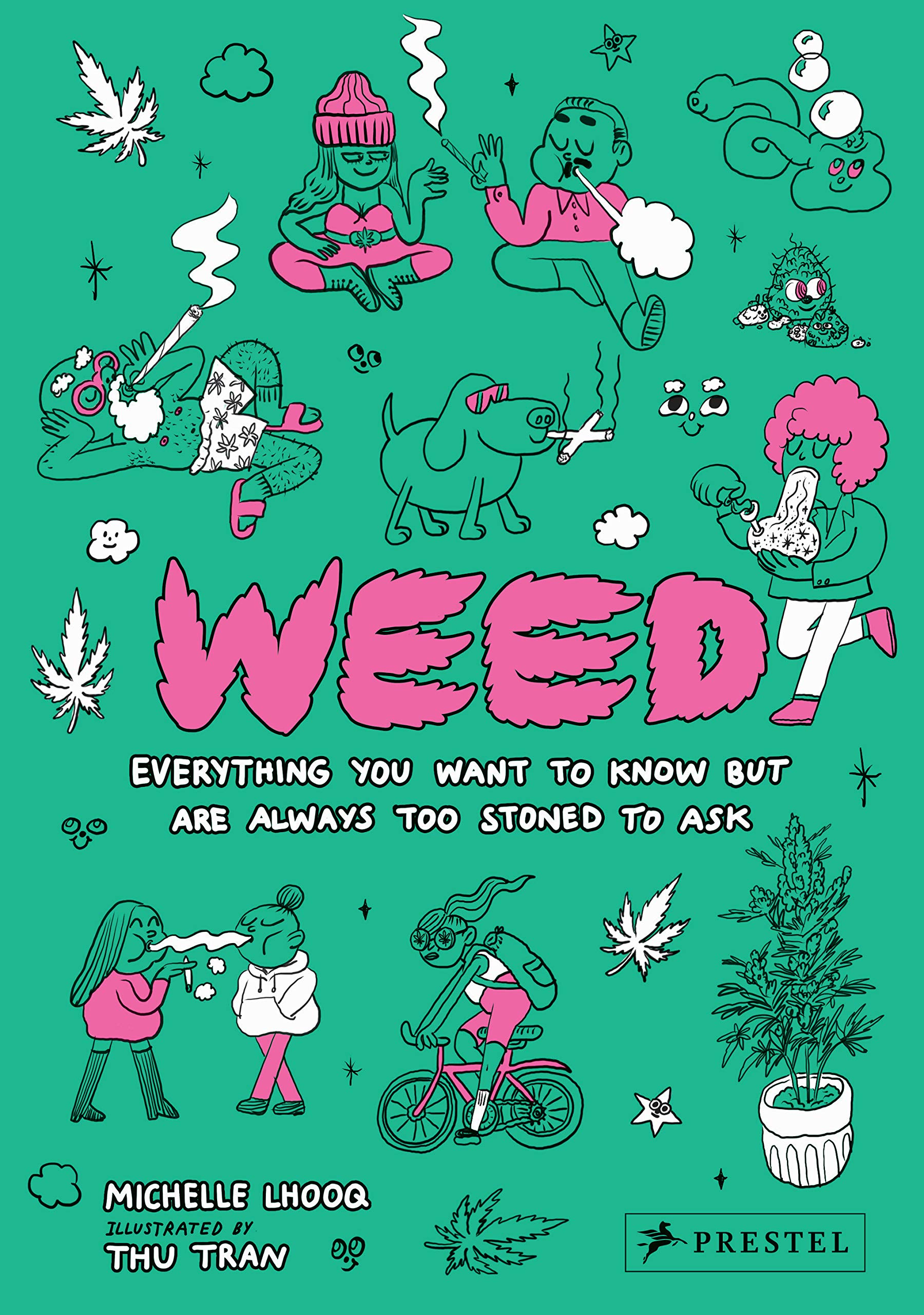 Weed: Everything You Want To Know But Are Always Too Stoned To Ask