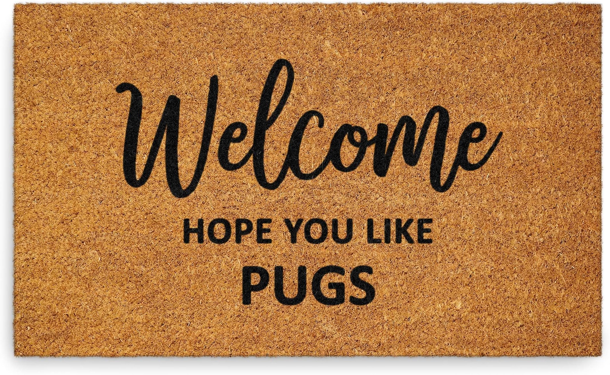 Welcome Hope You Like Pugs Doormats, Welcome Door Mat, Funny Doormats, Pugs Dogs Breed Coir Doormats