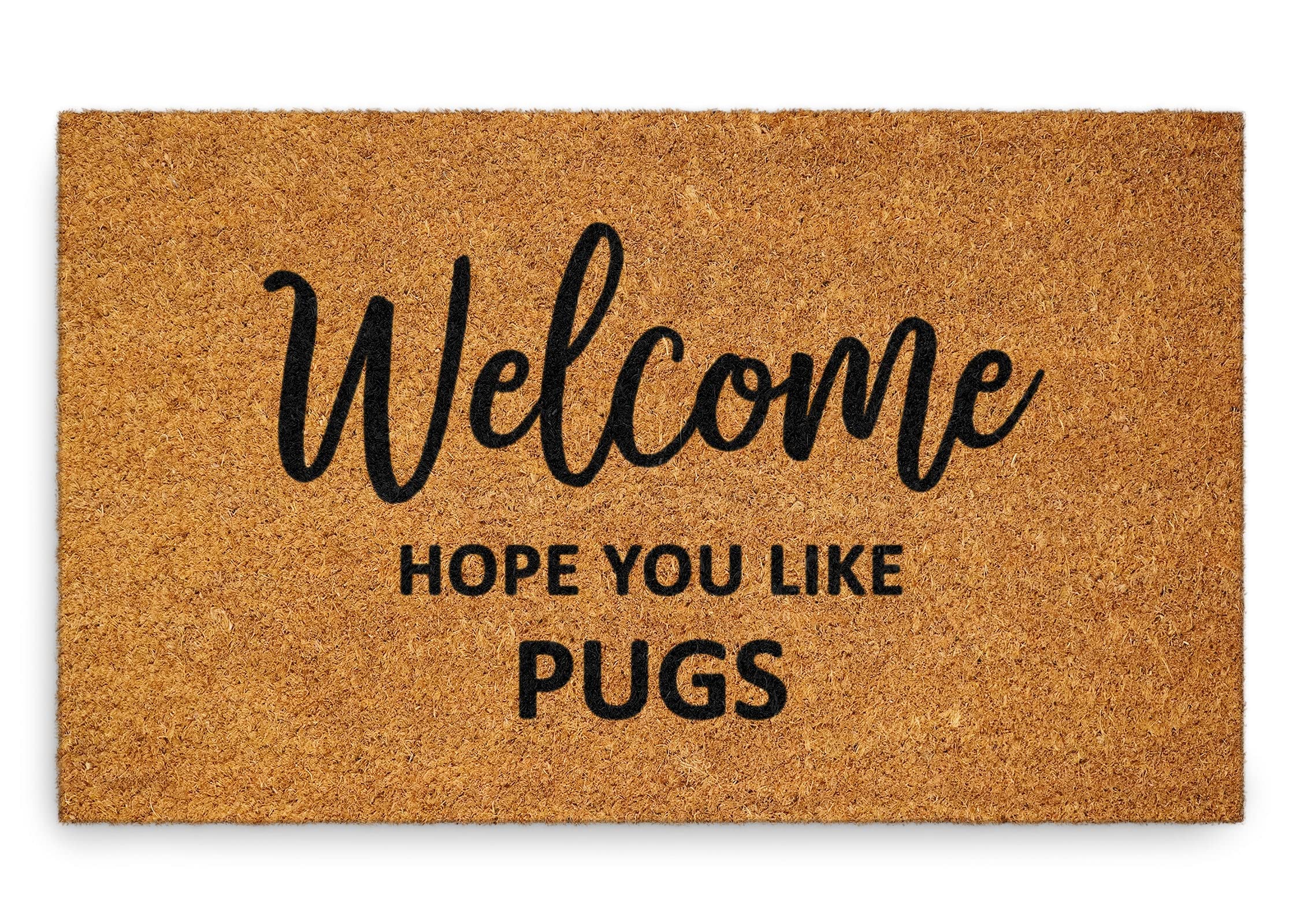 Welcome Hope You Like Pugs Doormats, Welcome Door Mat, Funny Doormats, Pugs Dogs Breed Coir Doormats