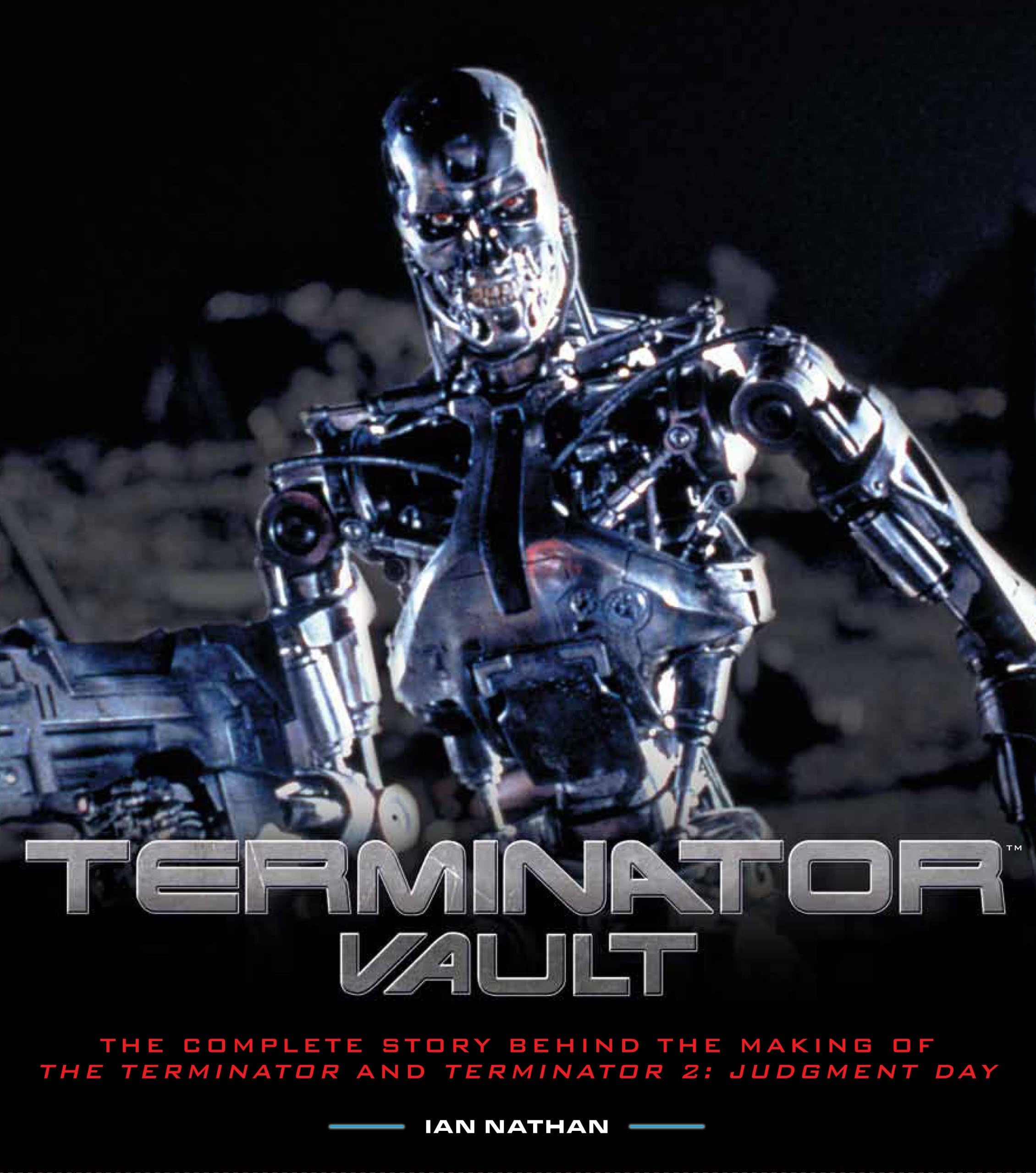 Terminator Vault: The Complete Story Behind the Making of The Terminator and Terminator 2: Judgment Day Hardcover โ 3 Oct. 2013