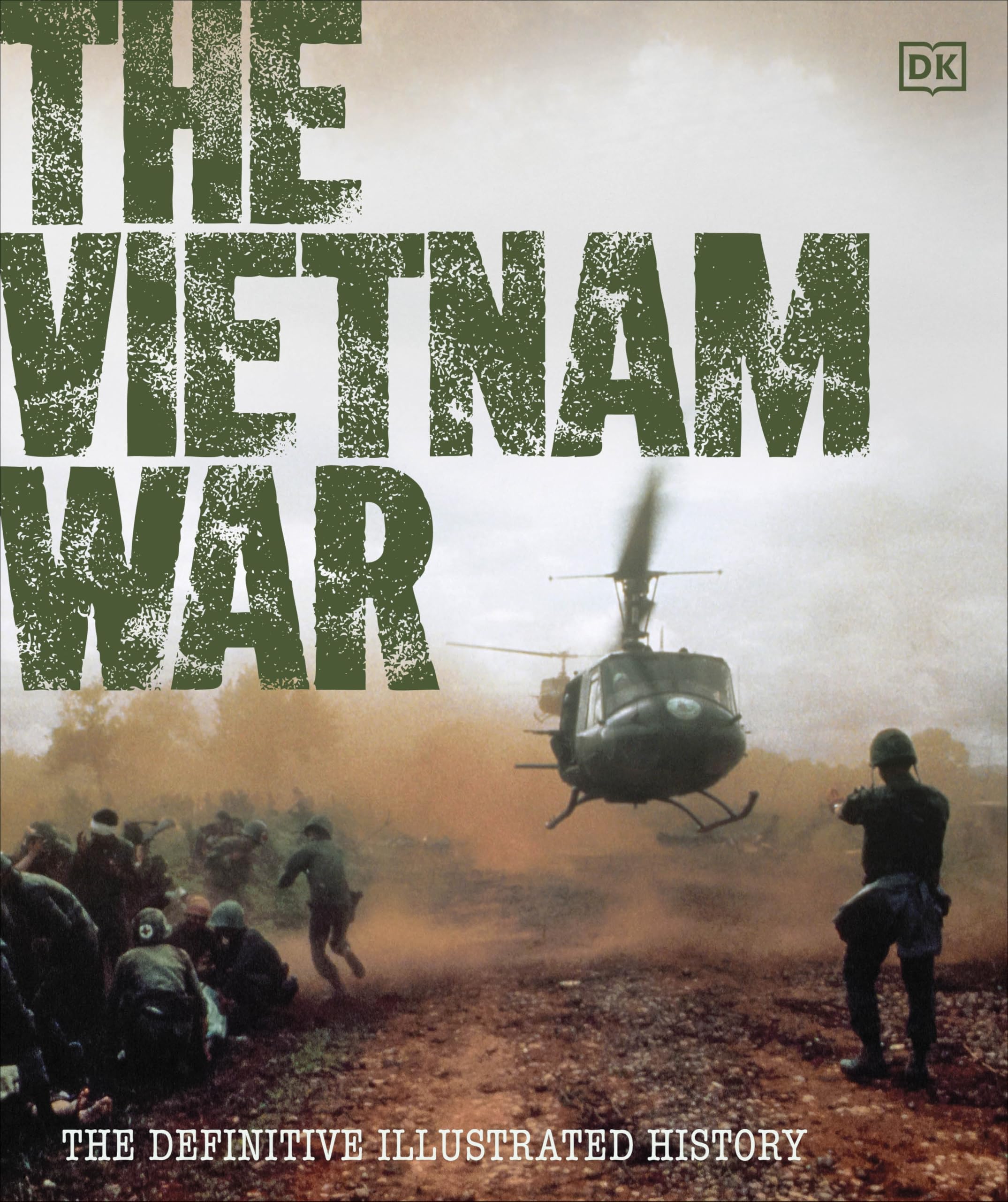The Vietnam War: The Definitive Illustrated History (DK Definitive Visual Histories)