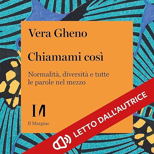 Chiamami così: Normalità, diversità e tutte le parole nel mezzo