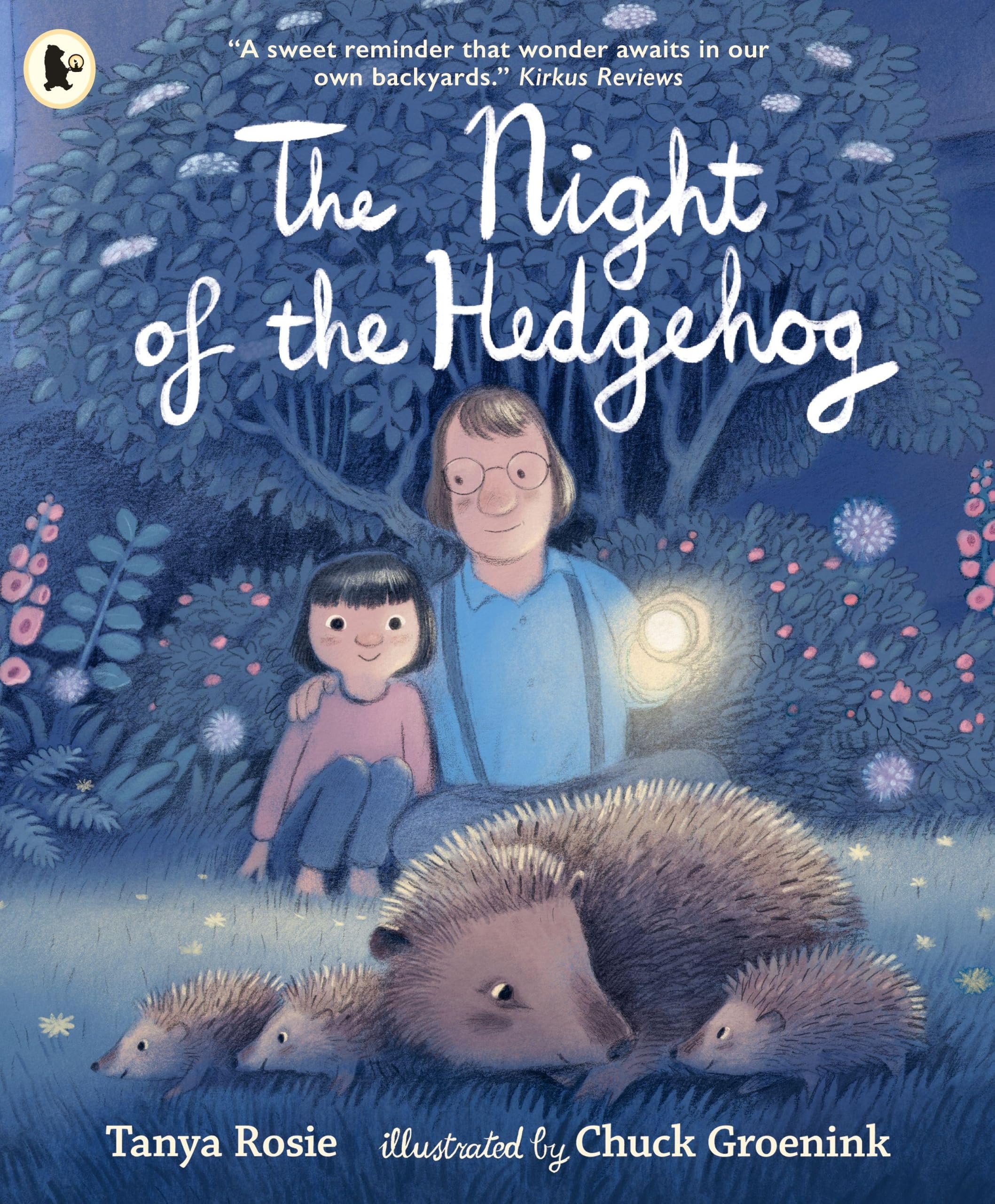 The Night of the Hedgehog: A cosy, love-filled father-and-daughter book about a secret night-time adventure to see baby hedgehogs that captures the joy of family life