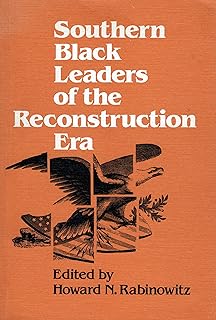 Southern Black Leaders of the Reconstruction Era (Blacks in the New World)