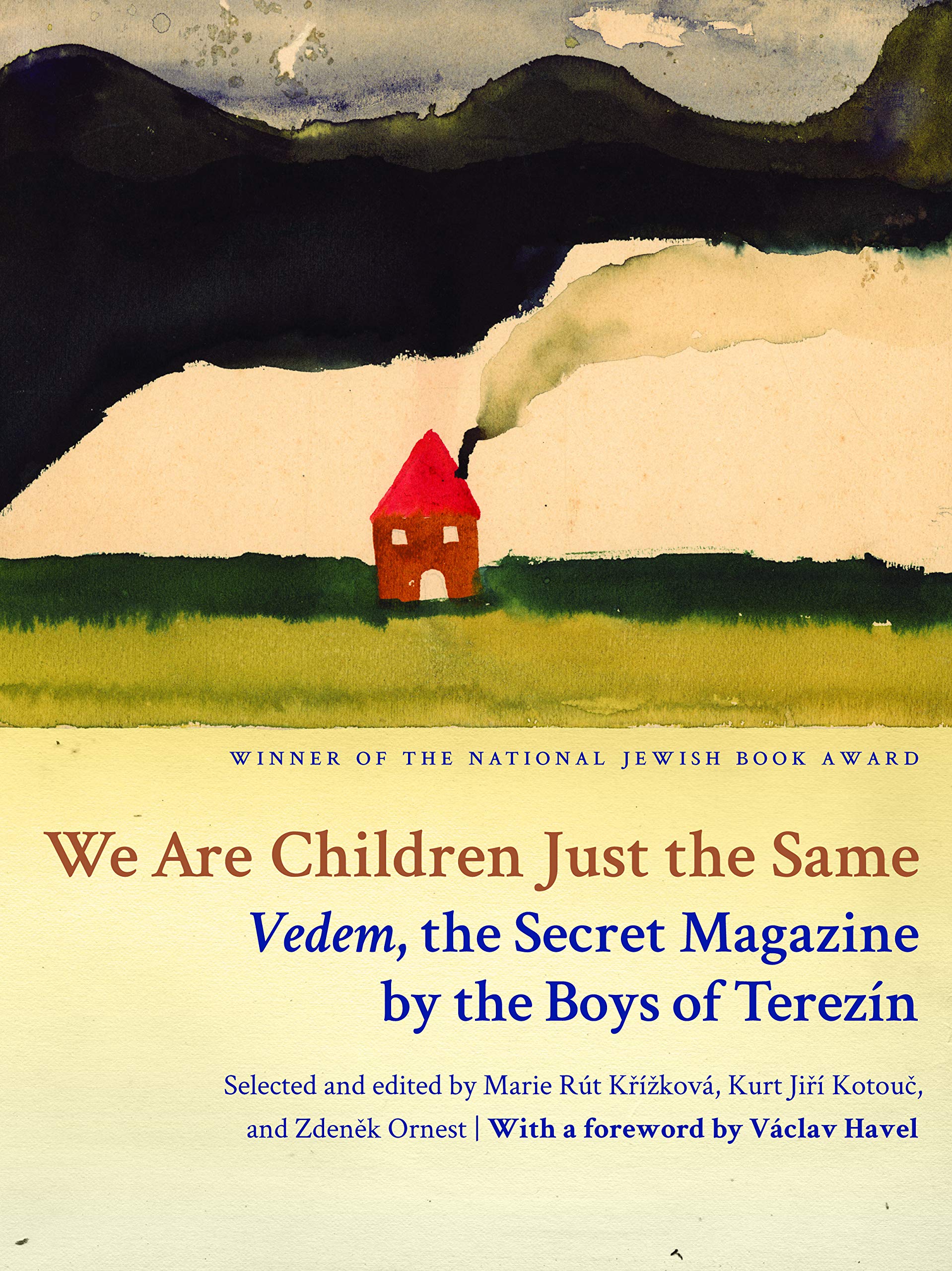 We Are Children Just the Same: Vedem, the Secret Magazine by the Boys of Terezin