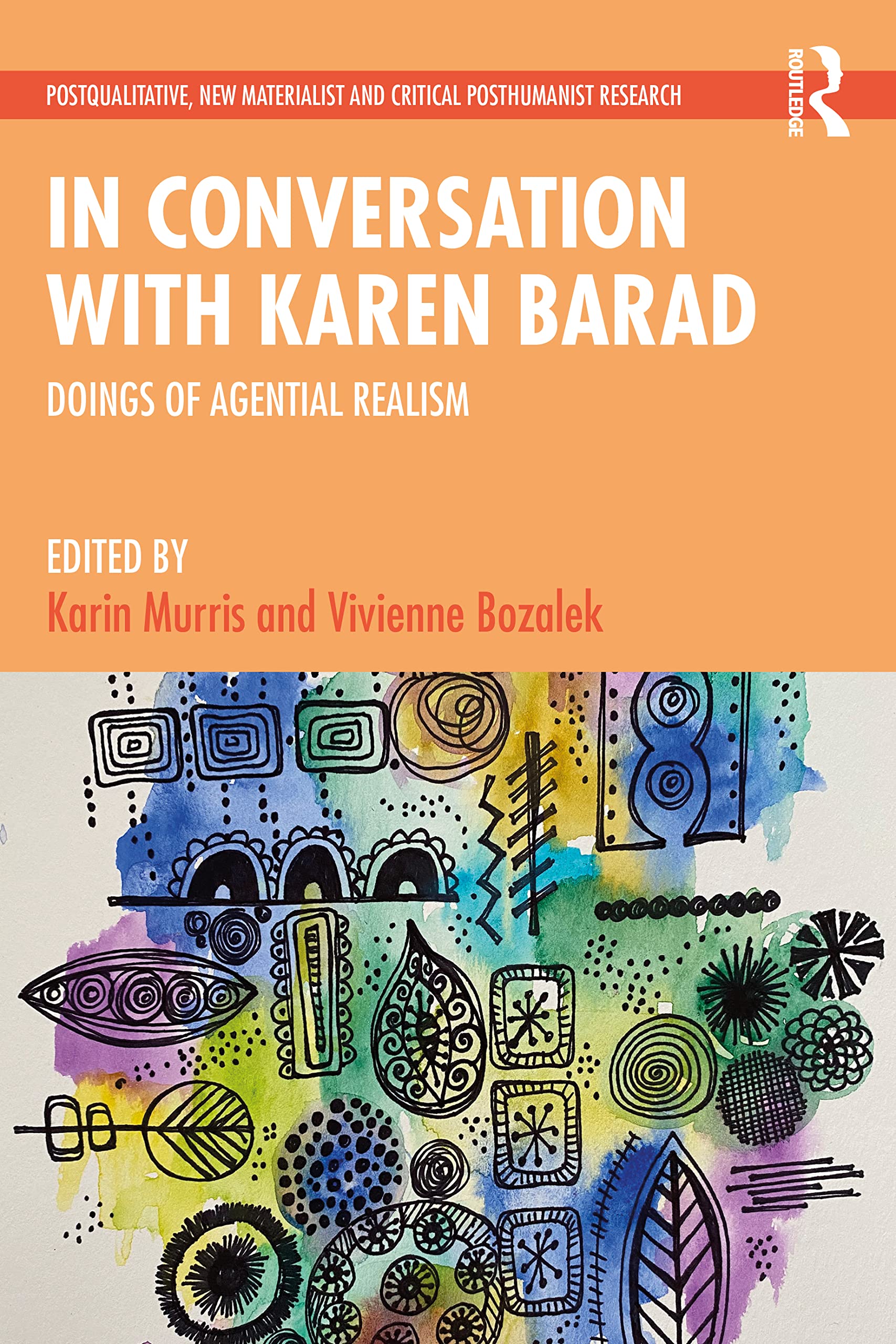 Routledge In Conversation with Karen Barad: Doings of Agential Realism