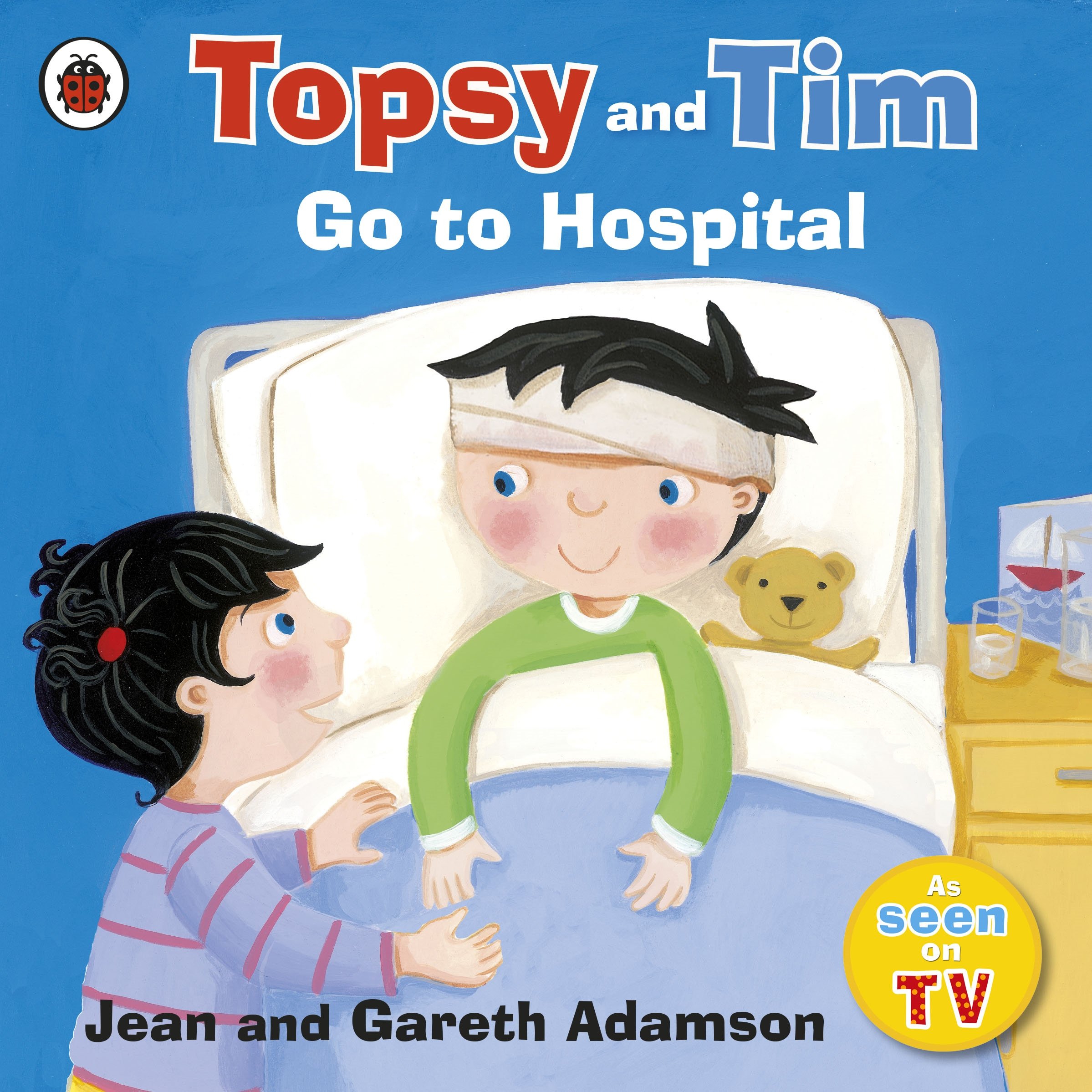 Ladybird Topsy and Tim: Go to Hospital