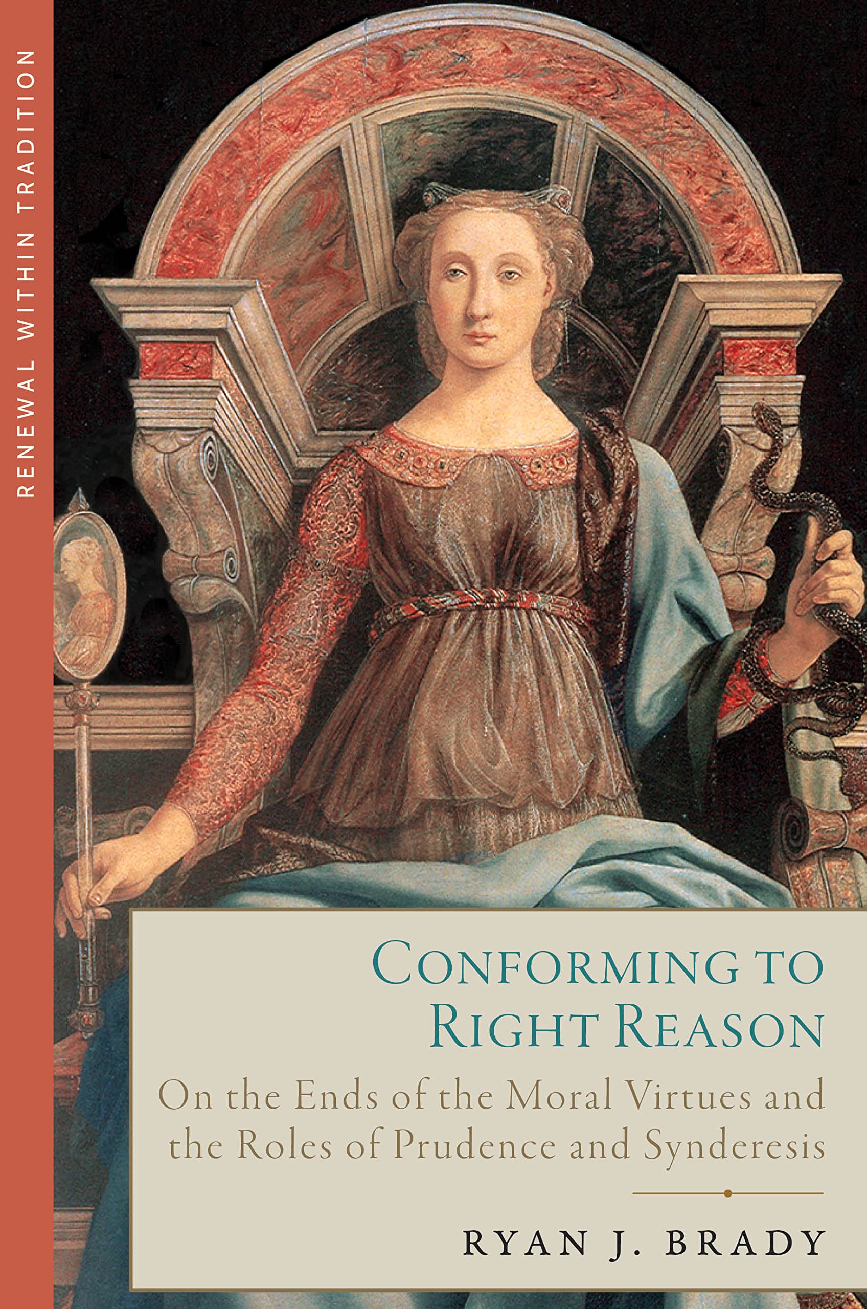 Buy Conforming to Right Reason: On the Ends of the Moral Virtues and the Roles of Prudence and Synderesis (Renewal Within Tradition) — BookShops.in