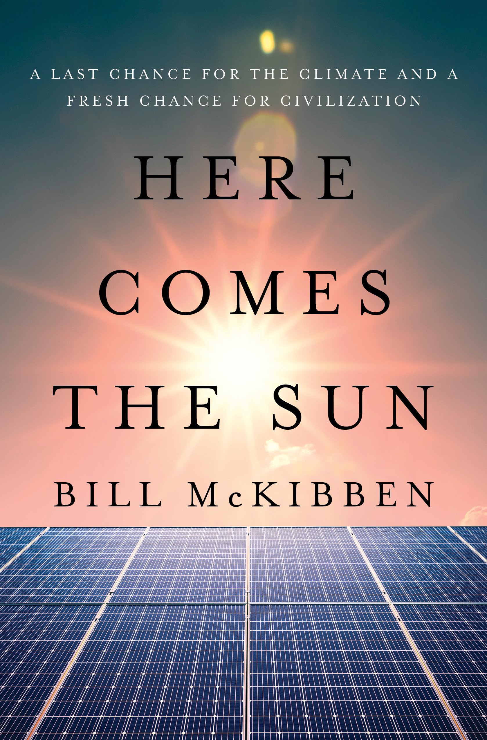 Here Comes the Sun: A Last Chance for the Climate and a Fresh