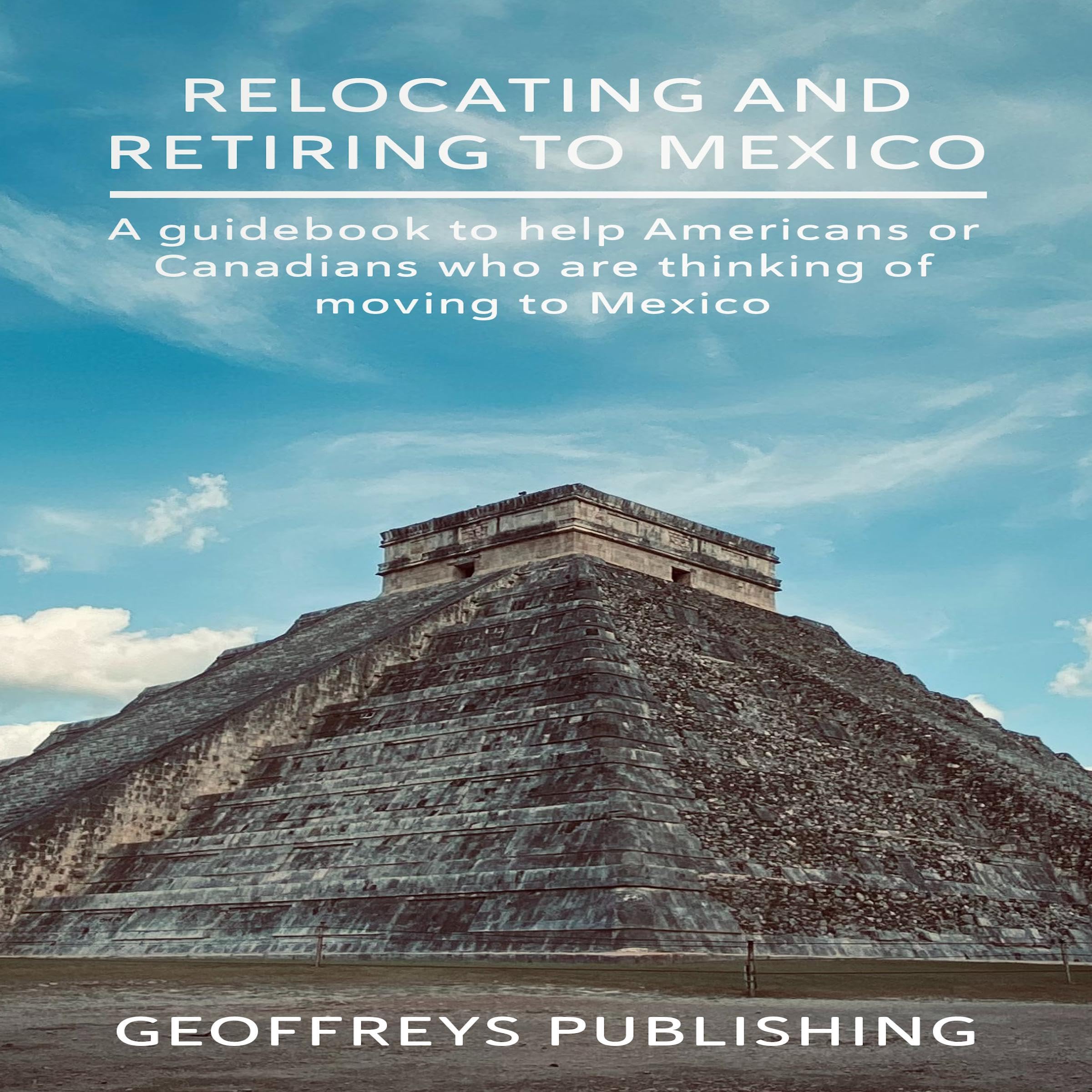 Cover art for Relocating and Retiring to Mexico