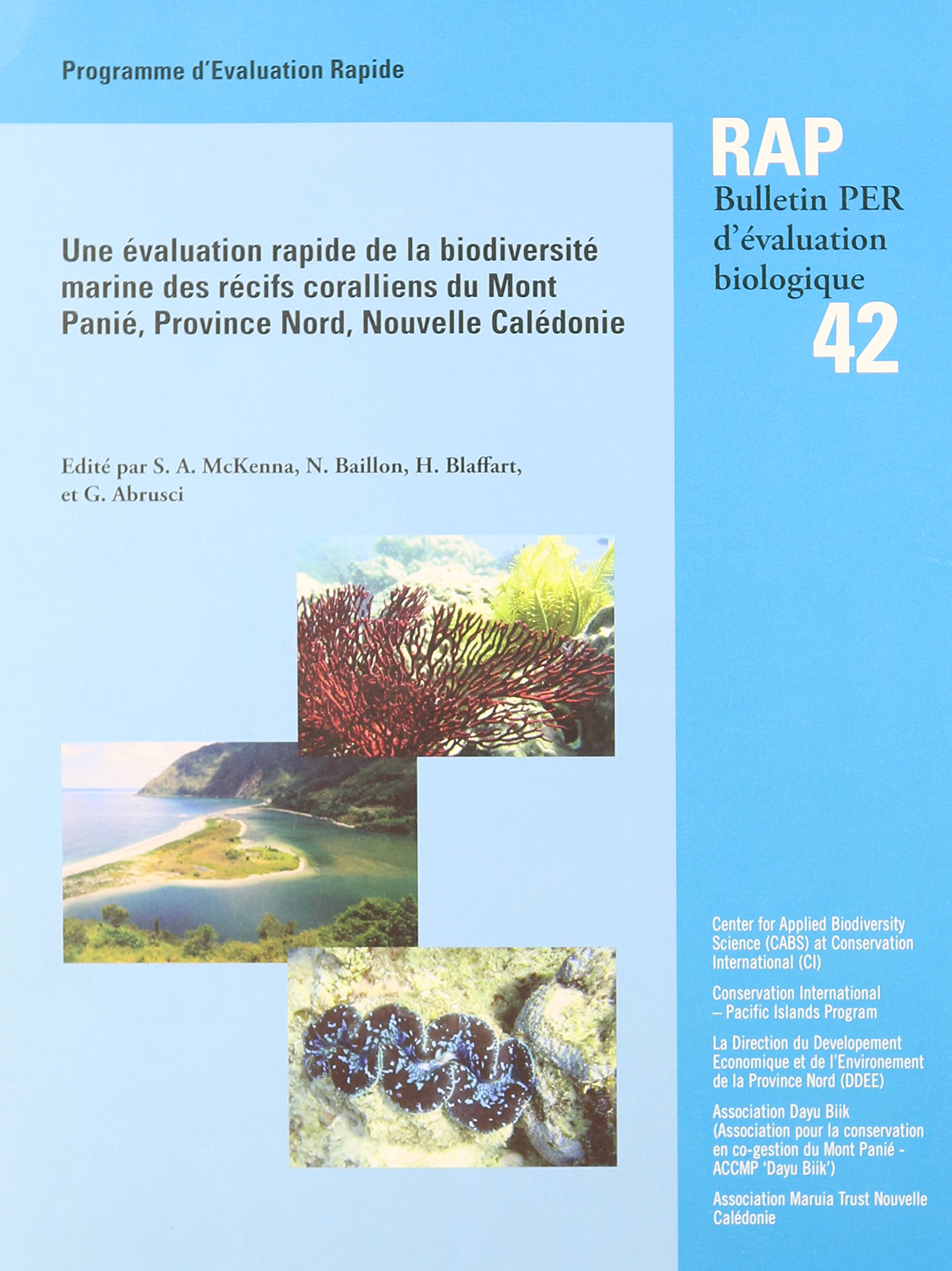 Evaluation rapide de la biodiversite marine des recifs coralliens du Mont Panie, Province Nord, Nouvelle Caledonie (Volume 42) (Rapid Assessment Program)