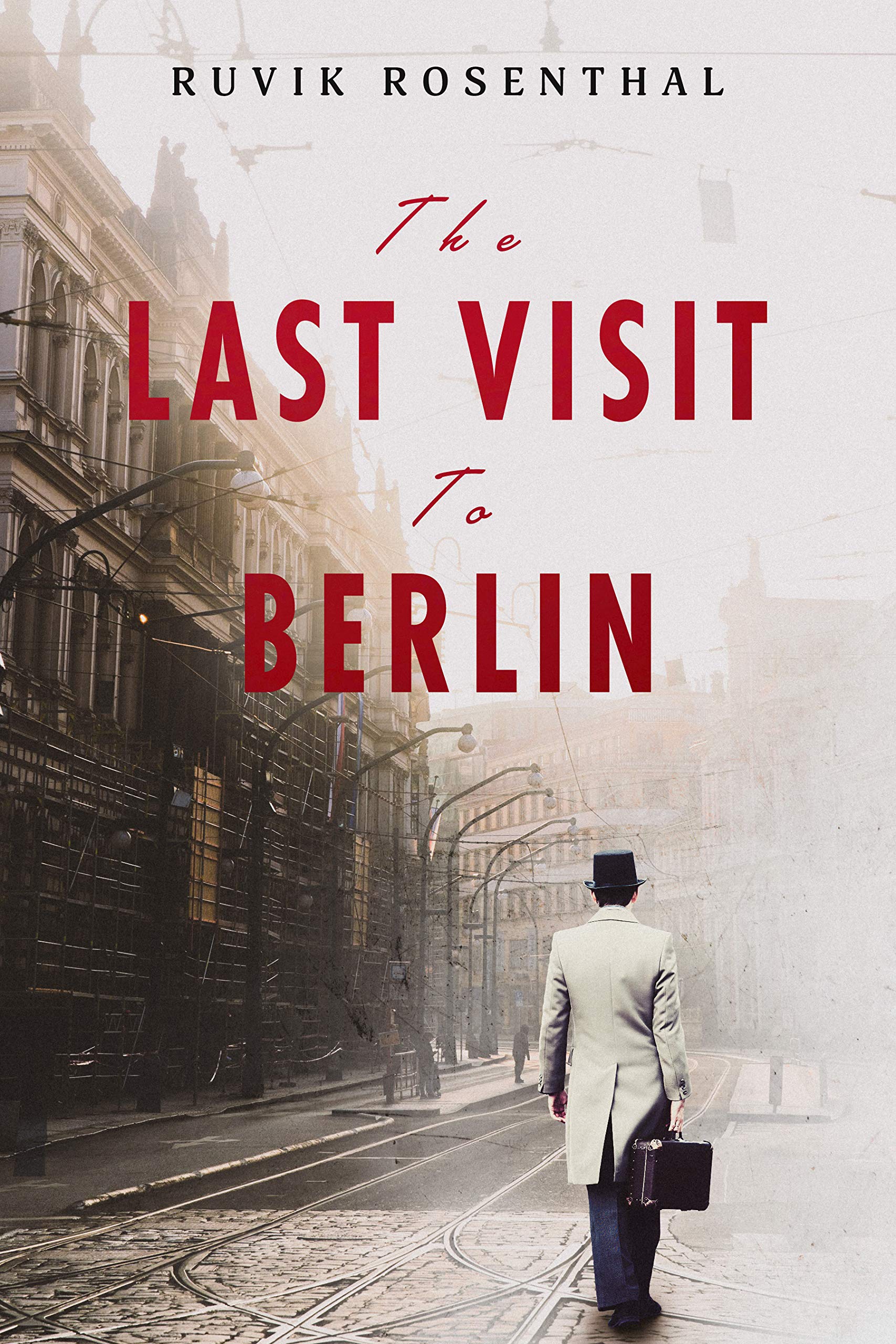The Last Visit to Berlin: A Historical Family Saga Based On A True Story
